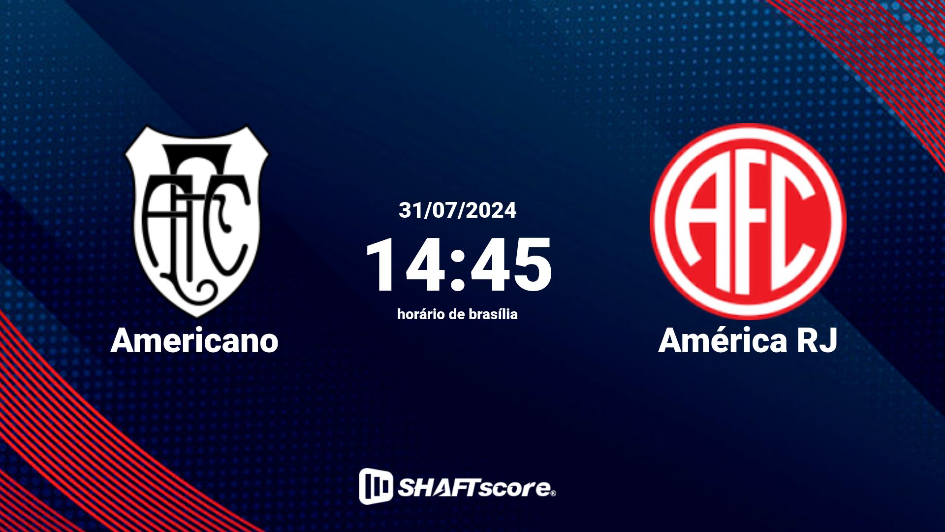 Estatísticas do jogo Americano vs América RJ 31.07 14:45