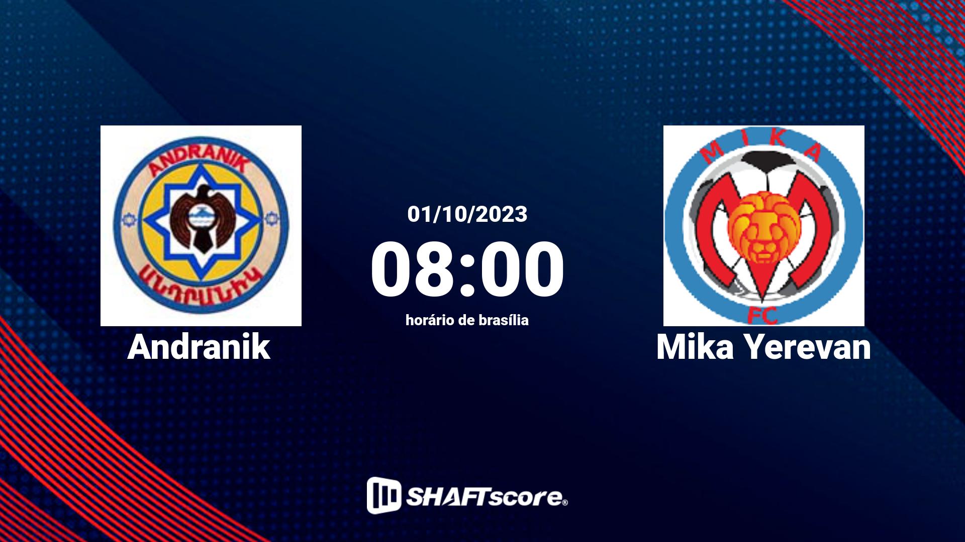 Estatísticas do jogo Andranik vs Mika Yerevan 01.10 08:00