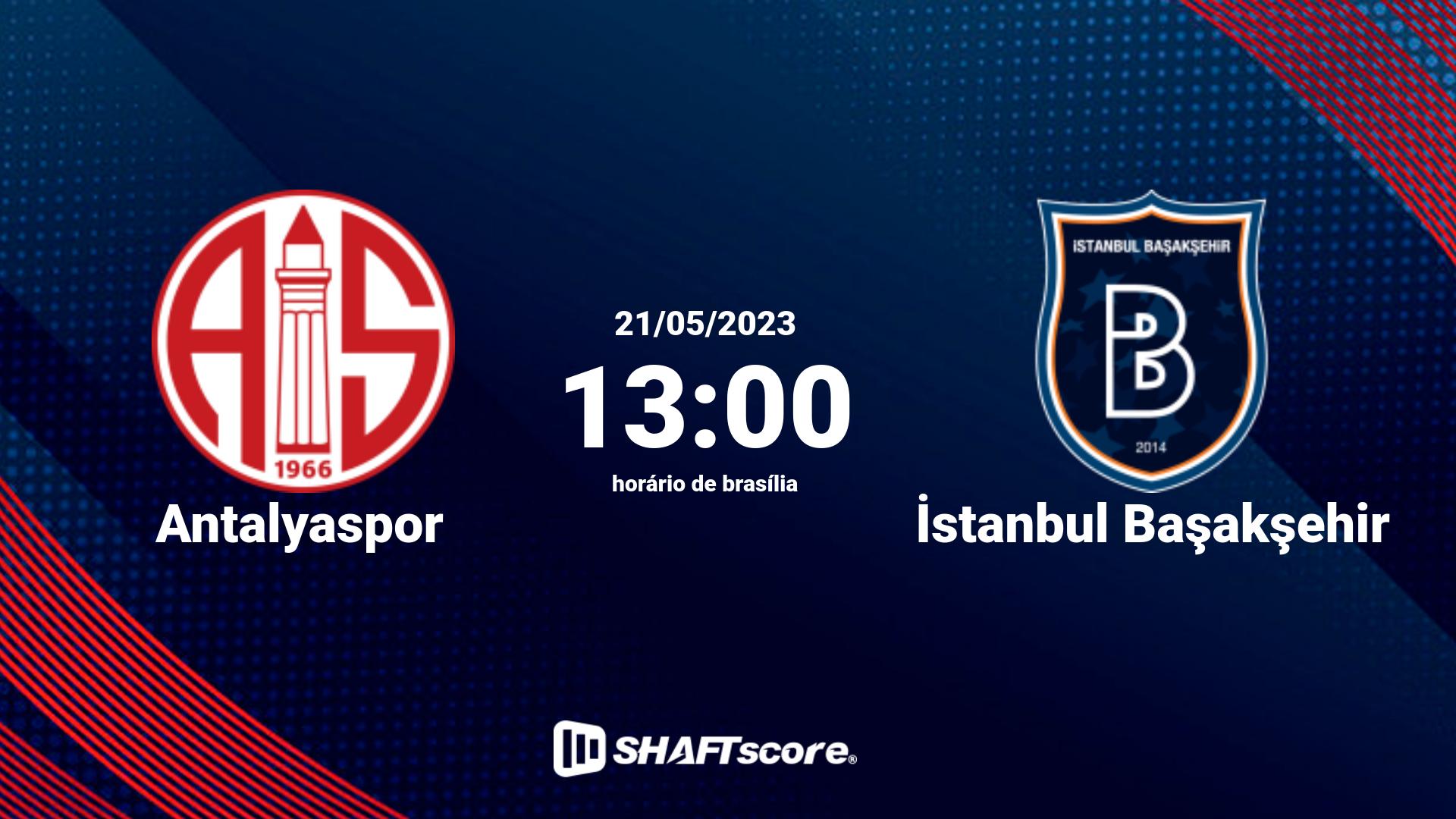 Estatísticas do jogo Antalyaspor vs İstanbul Başakşehir 21.05 13:00