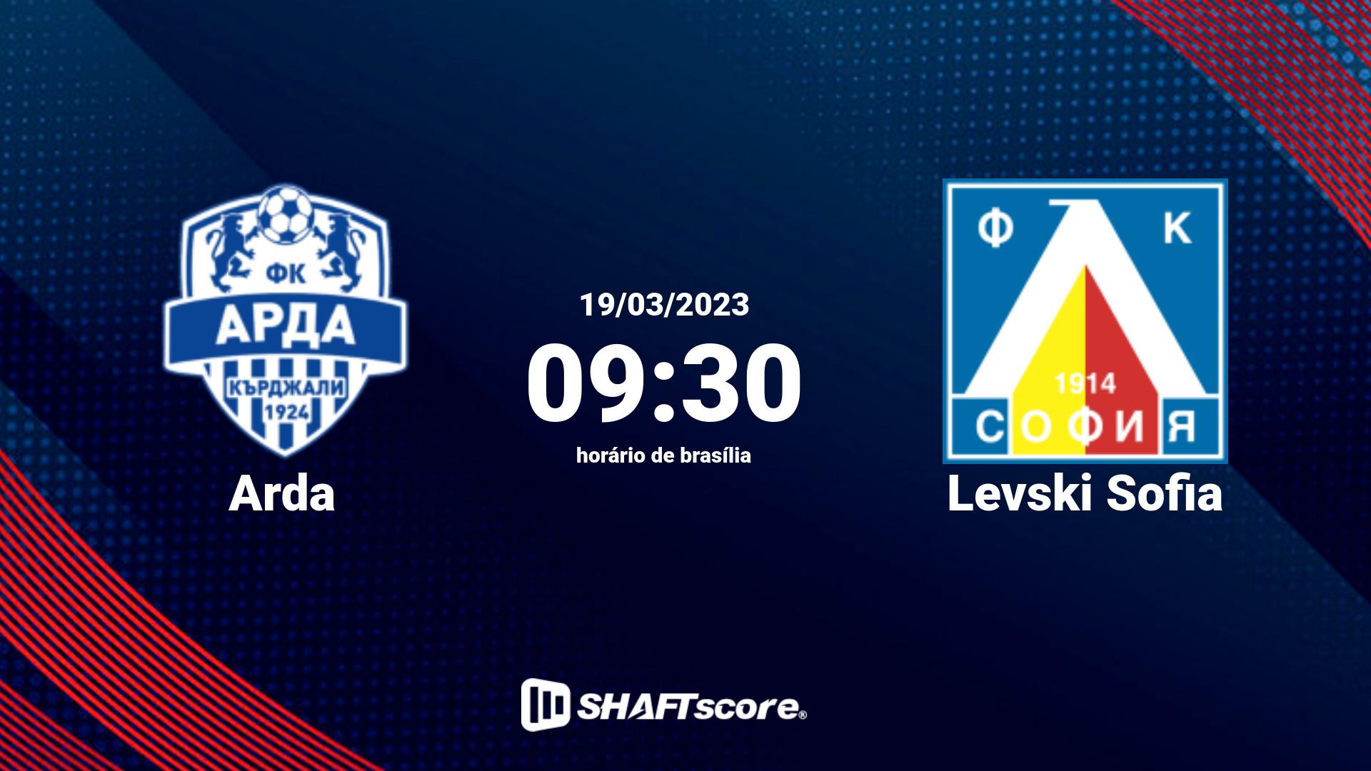 Estatísticas do jogo Arda vs Levski Sofia 19.03 09:30