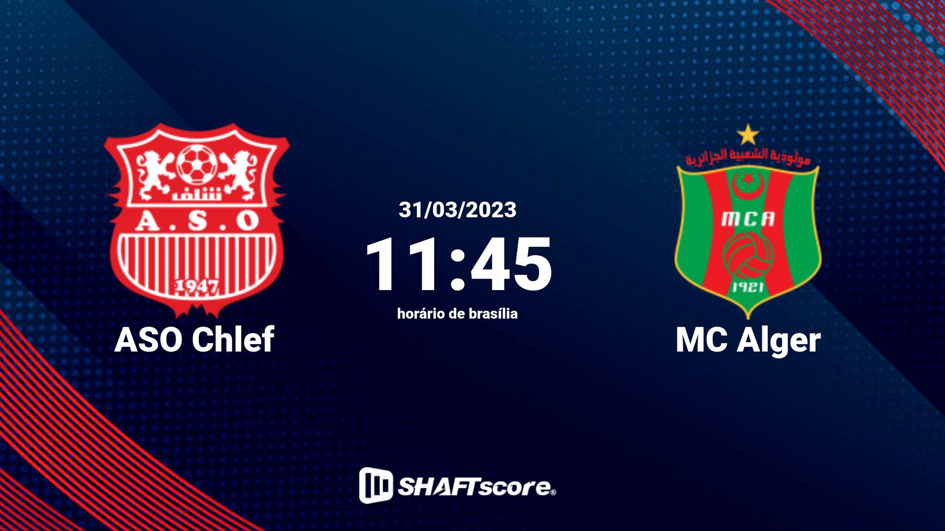 Estatísticas do jogo ASO Chlef vs MC Alger 31.03 11:45