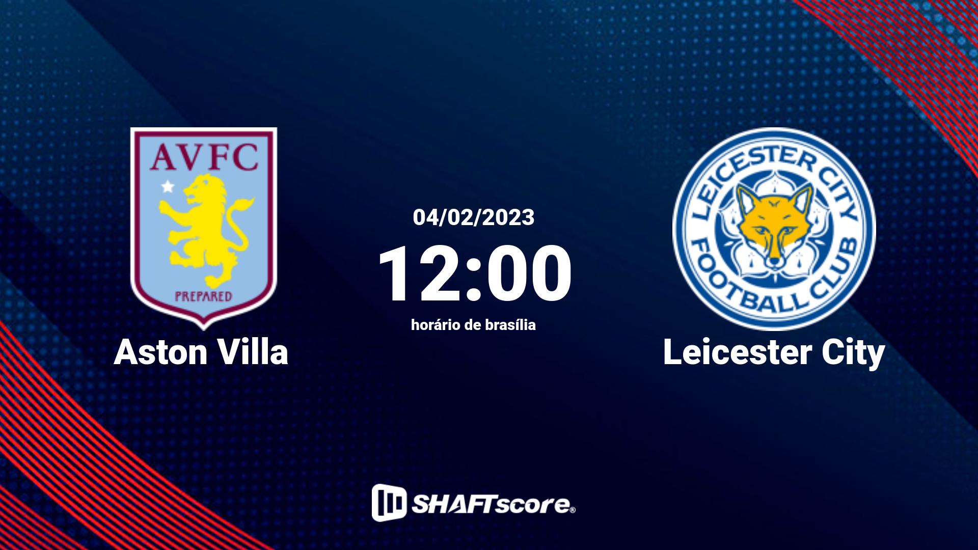 Estatísticas do jogo Aston Villa vs Leicester City 04.02 12:00