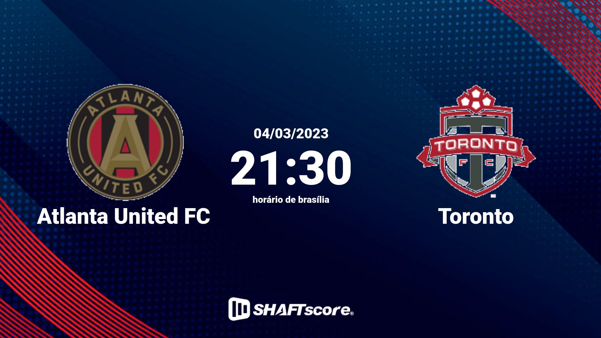 Estatísticas do jogo Atlanta United FC vs Toronto 04.03 21:30