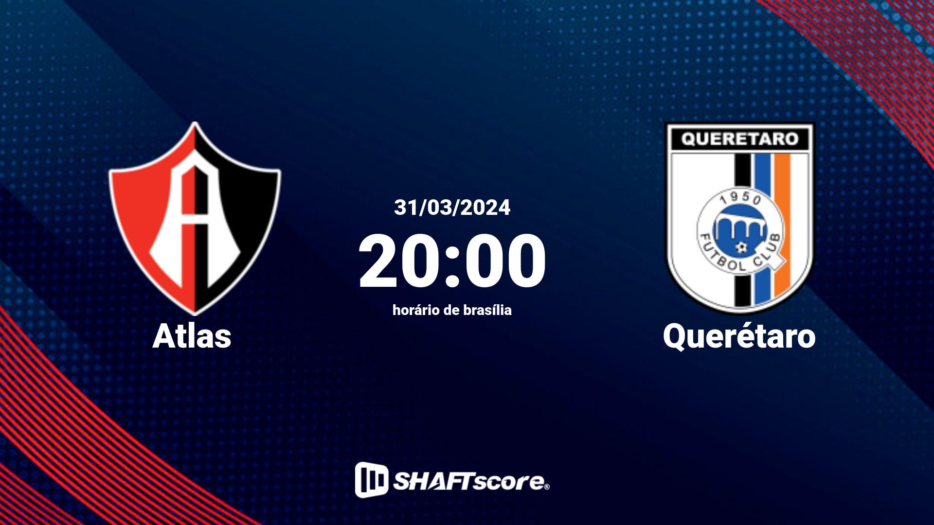 Estatísticas do jogo Atlas vs Querétaro 31.03 20:00