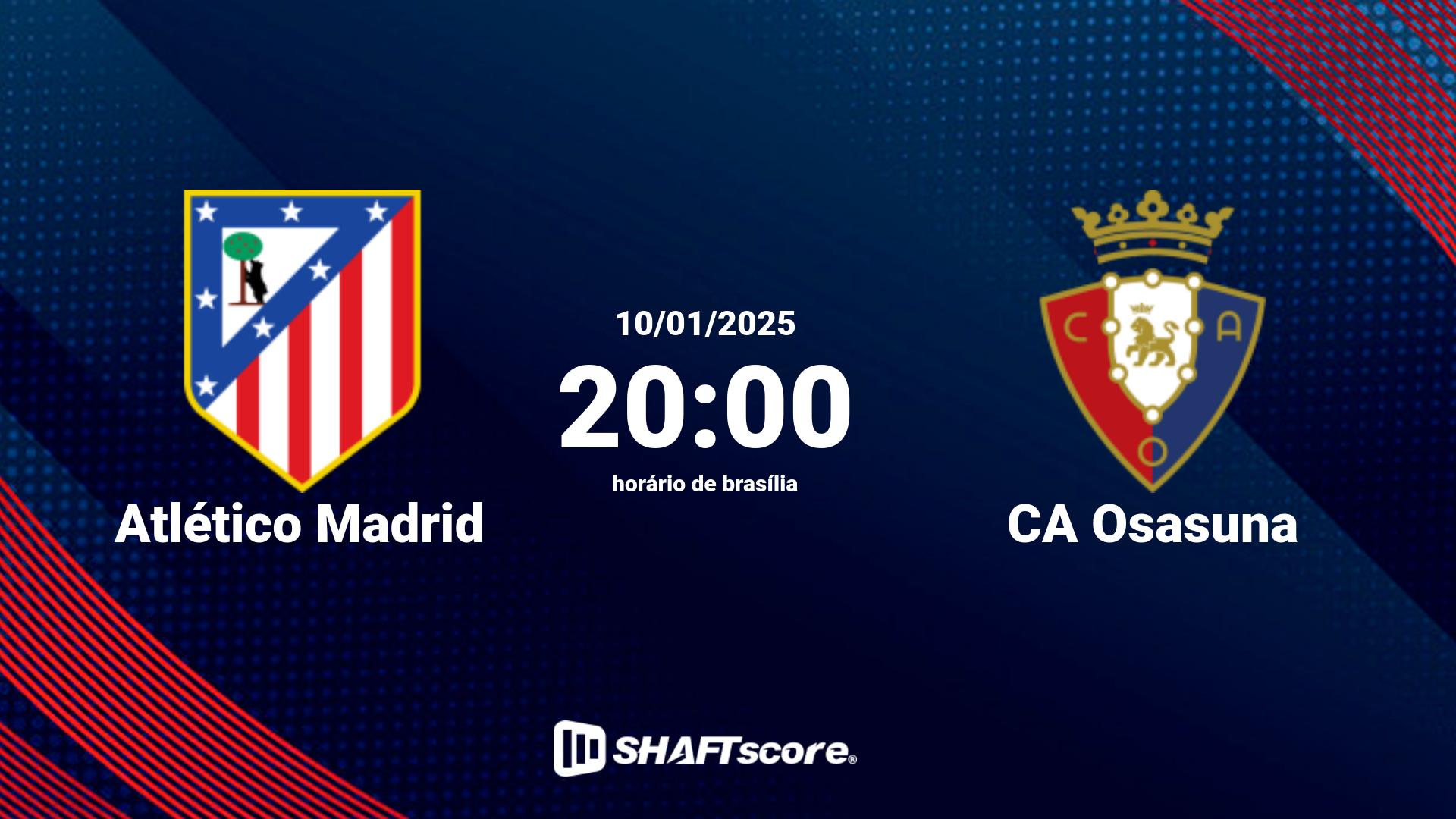 Estatísticas do jogo Atlético Madrid vs CA Osasuna 10.01 20:00