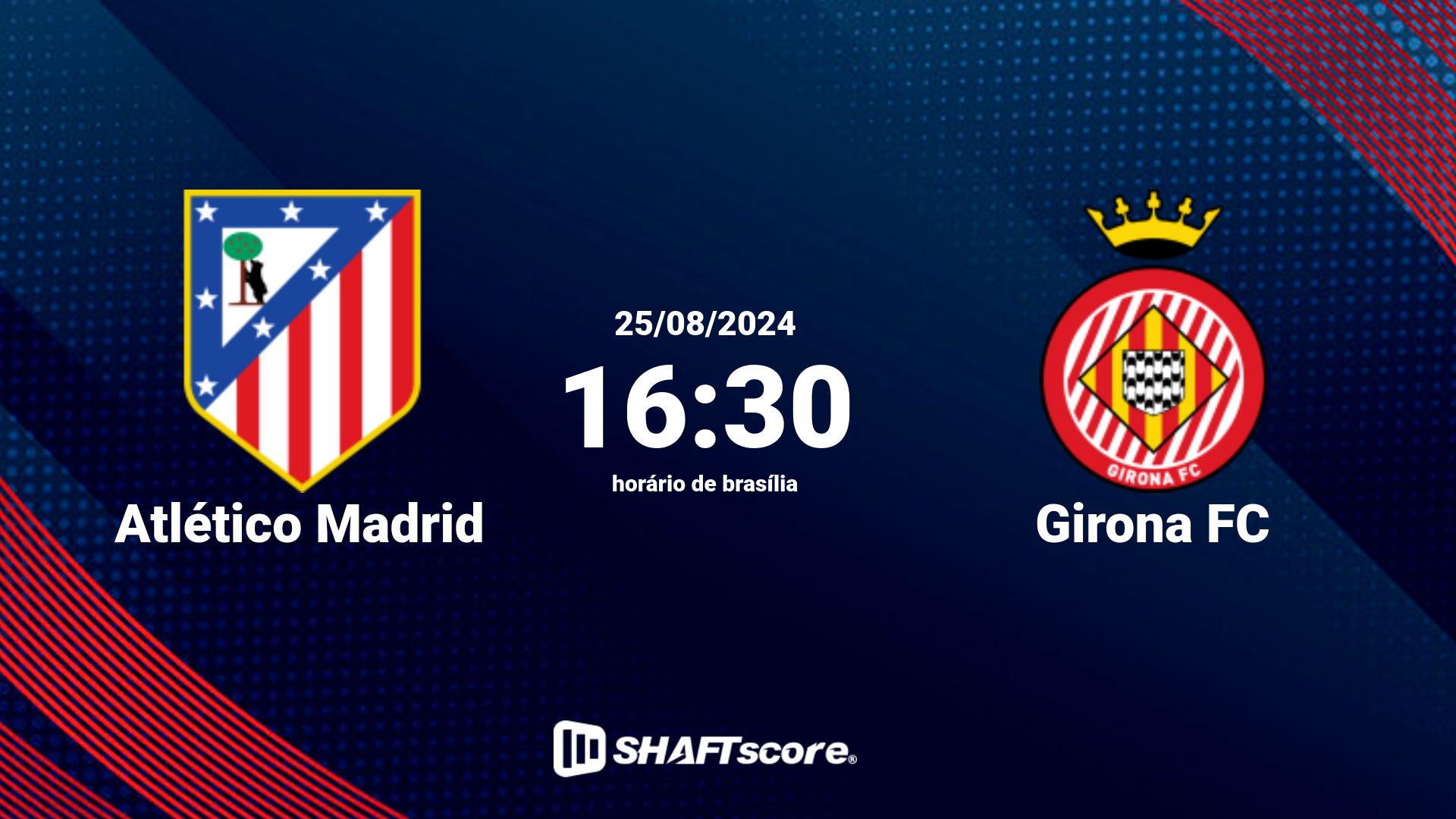 Estatísticas do jogo Atlético Madrid vs Girona FC 25.08 16:30