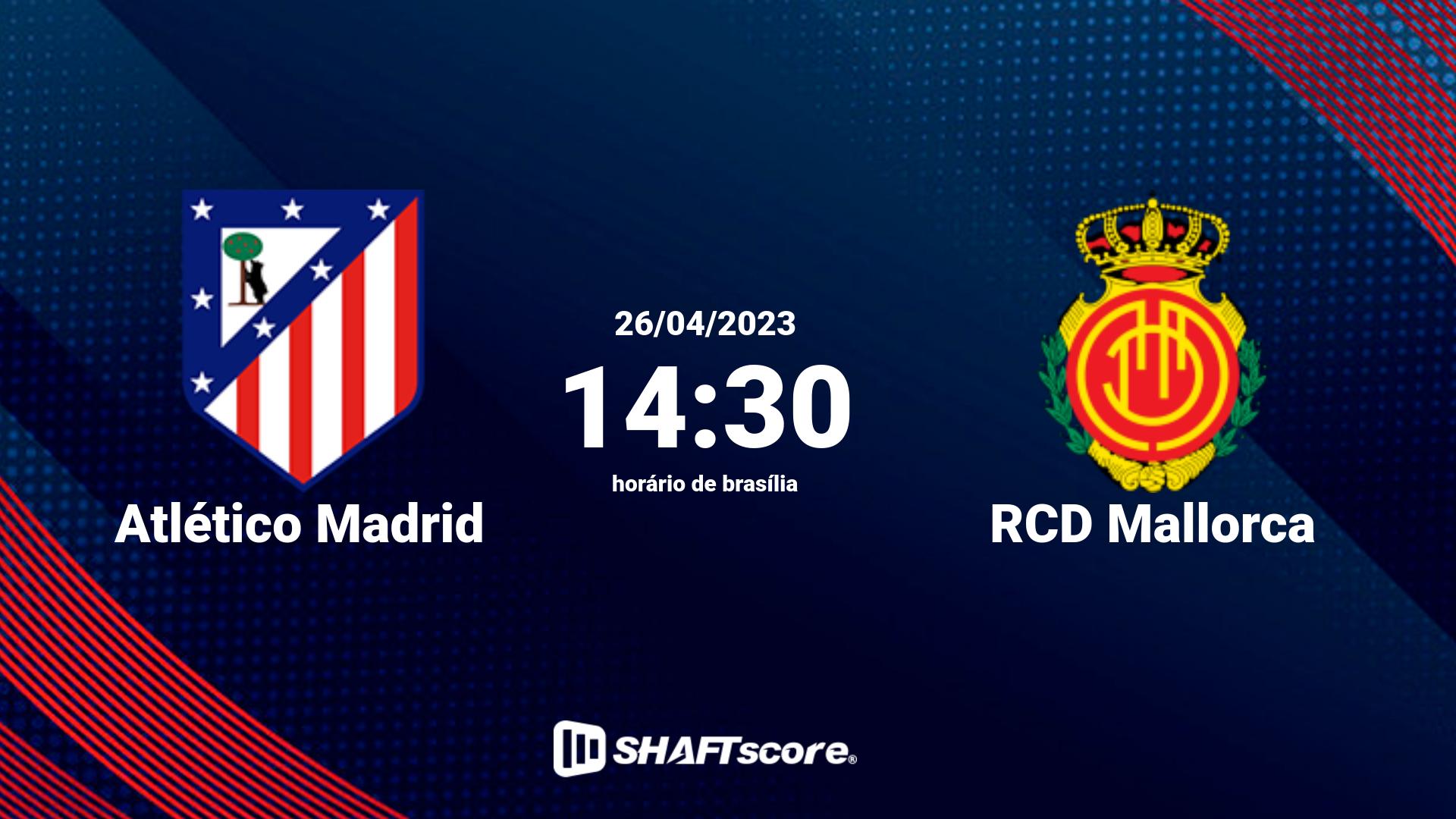 Estatísticas do jogo Atlético Madrid vs RCD Mallorca 26.04 14:30