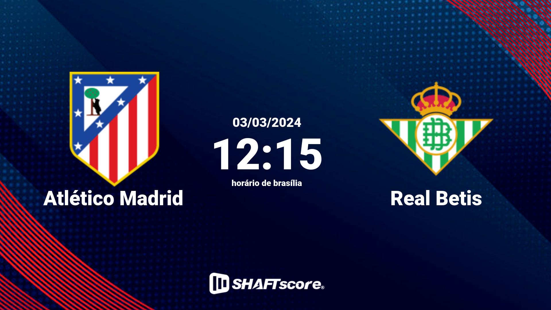 Estatísticas do jogo Atlético Madrid vs Real Betis 03.03 12:15