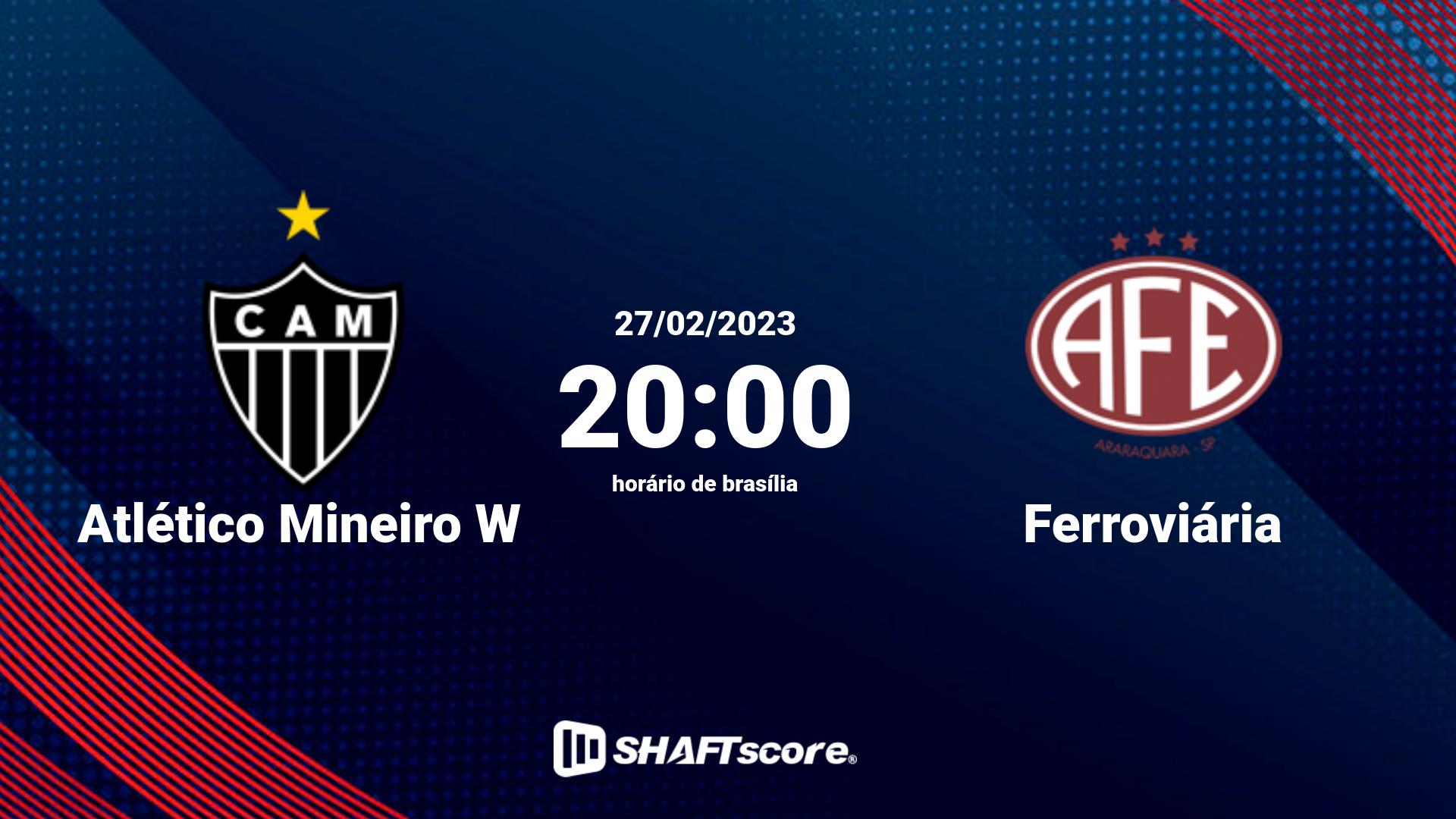 Estatísticas do jogo Atlético Mineiro W vs Ferroviária 27.02 20:00