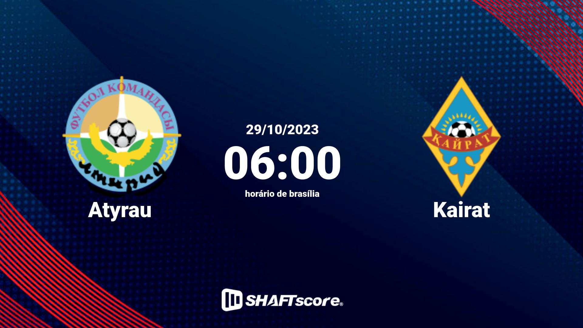 Estatísticas do jogo Atyrau vs Kairat 29.10 06:00