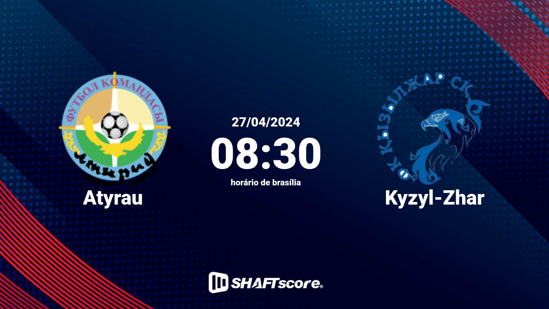 Estatísticas do jogo Atyrau vs Kyzyl-Zhar 27.04 08:30