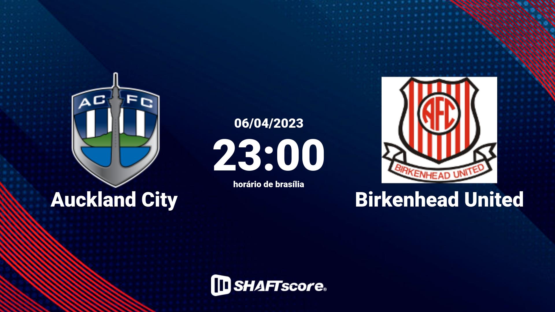 Estatísticas do jogo Auckland City vs Birkenhead United 06.04 23:00
