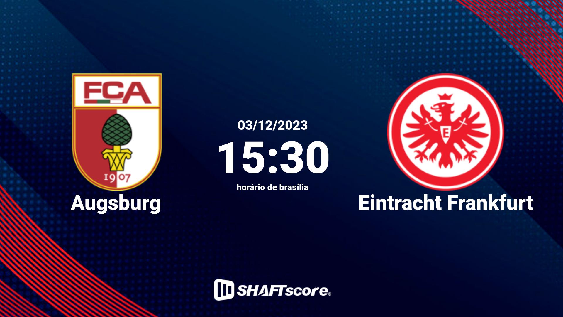 Estatísticas do jogo Augsburg vs Eintracht Frankfurt 03.12 15:30