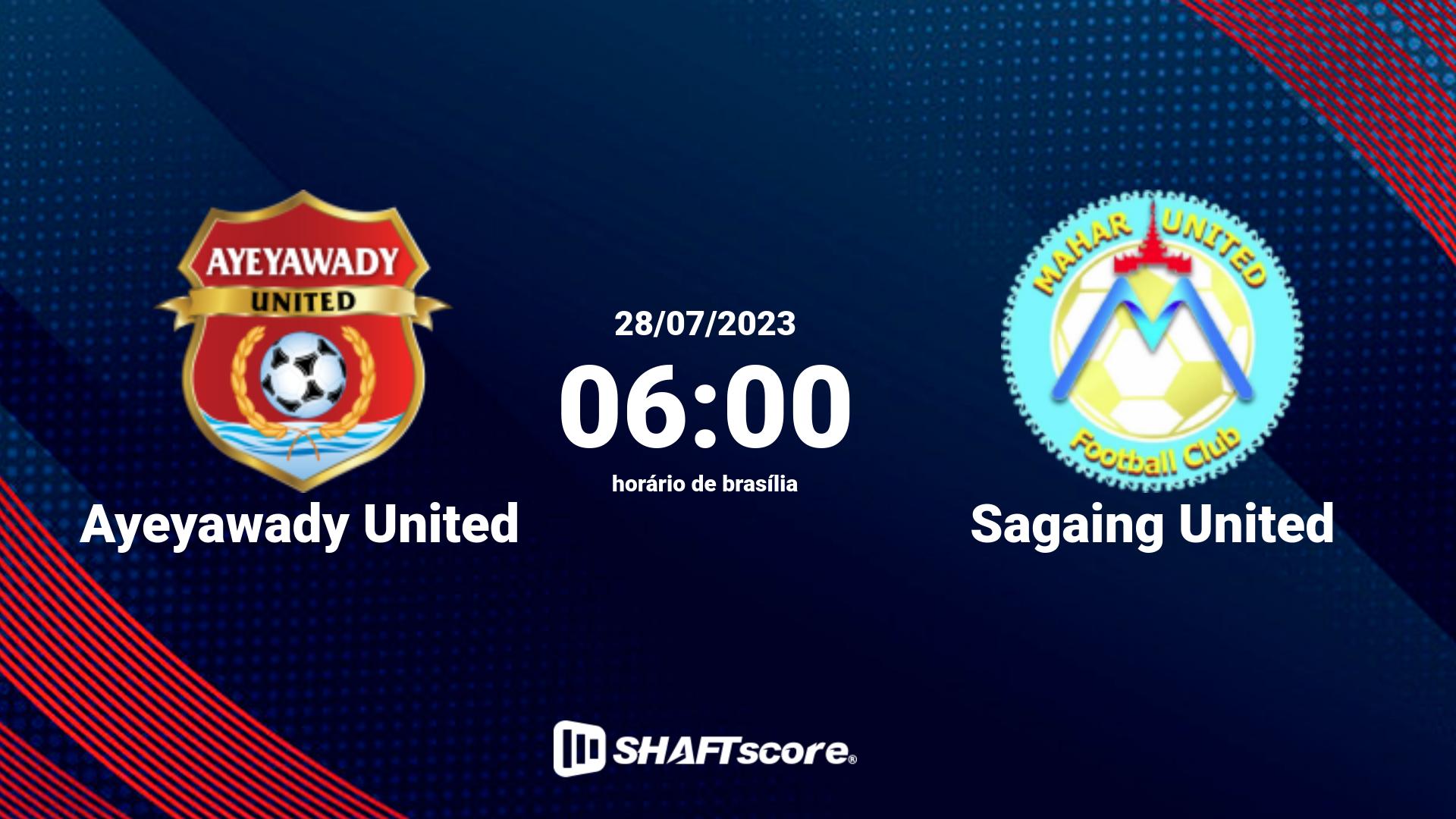 Estatísticas do jogo Ayeyawady United vs Sagaing United 28.07 06:00