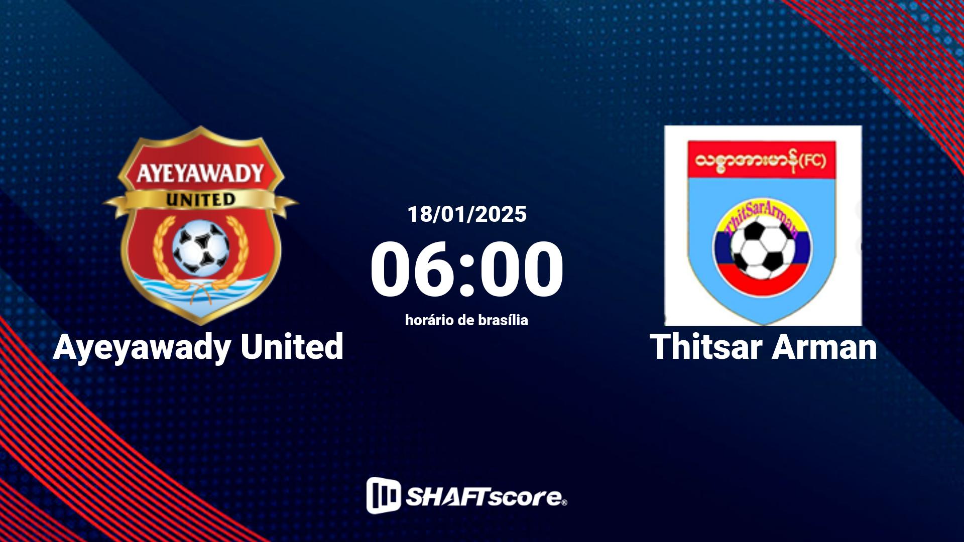 Estatísticas do jogo Ayeyawady United vs Thitsar Arman 18.01 06:00