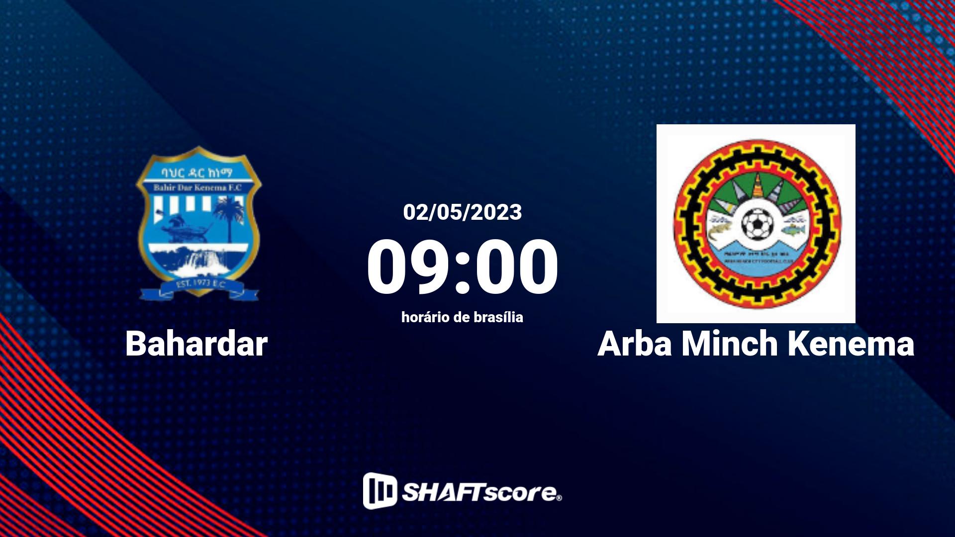 Estatísticas do jogo Bahardar vs Arba Minch Kenema 02.05 09:00