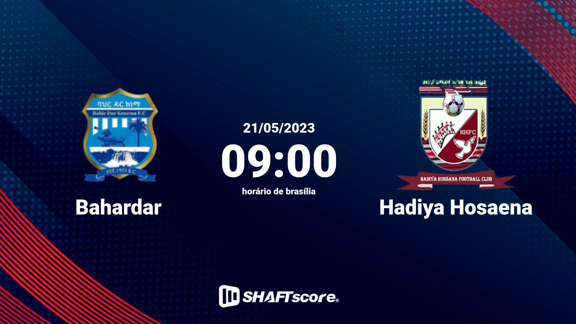 Estatísticas do jogo Bahardar vs Hadiya Hosaena 21.05 09:00