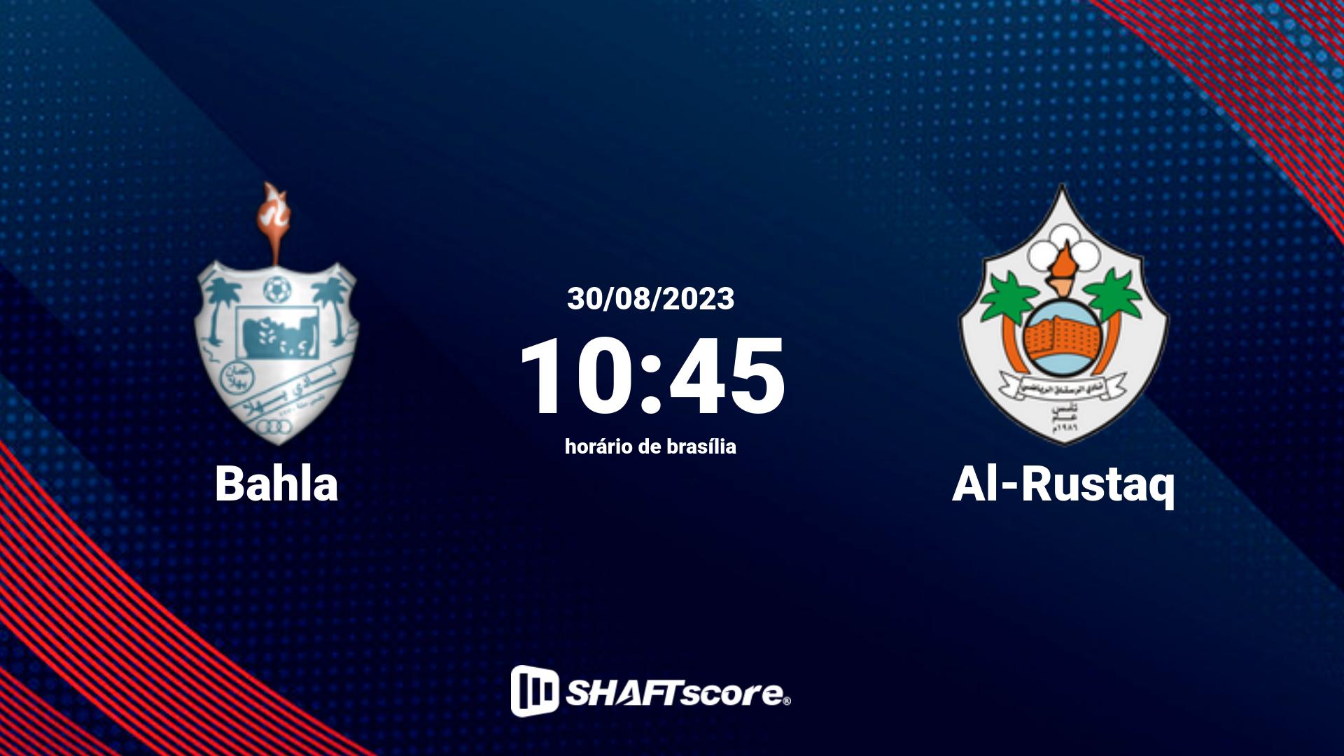 Estatísticas do jogo Bahla vs Al-Rustaq 30.08 10:45