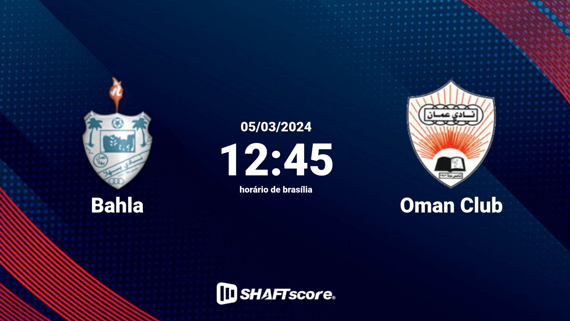 Estatísticas do jogo Bahla vs Oman Club 05.03 12:45