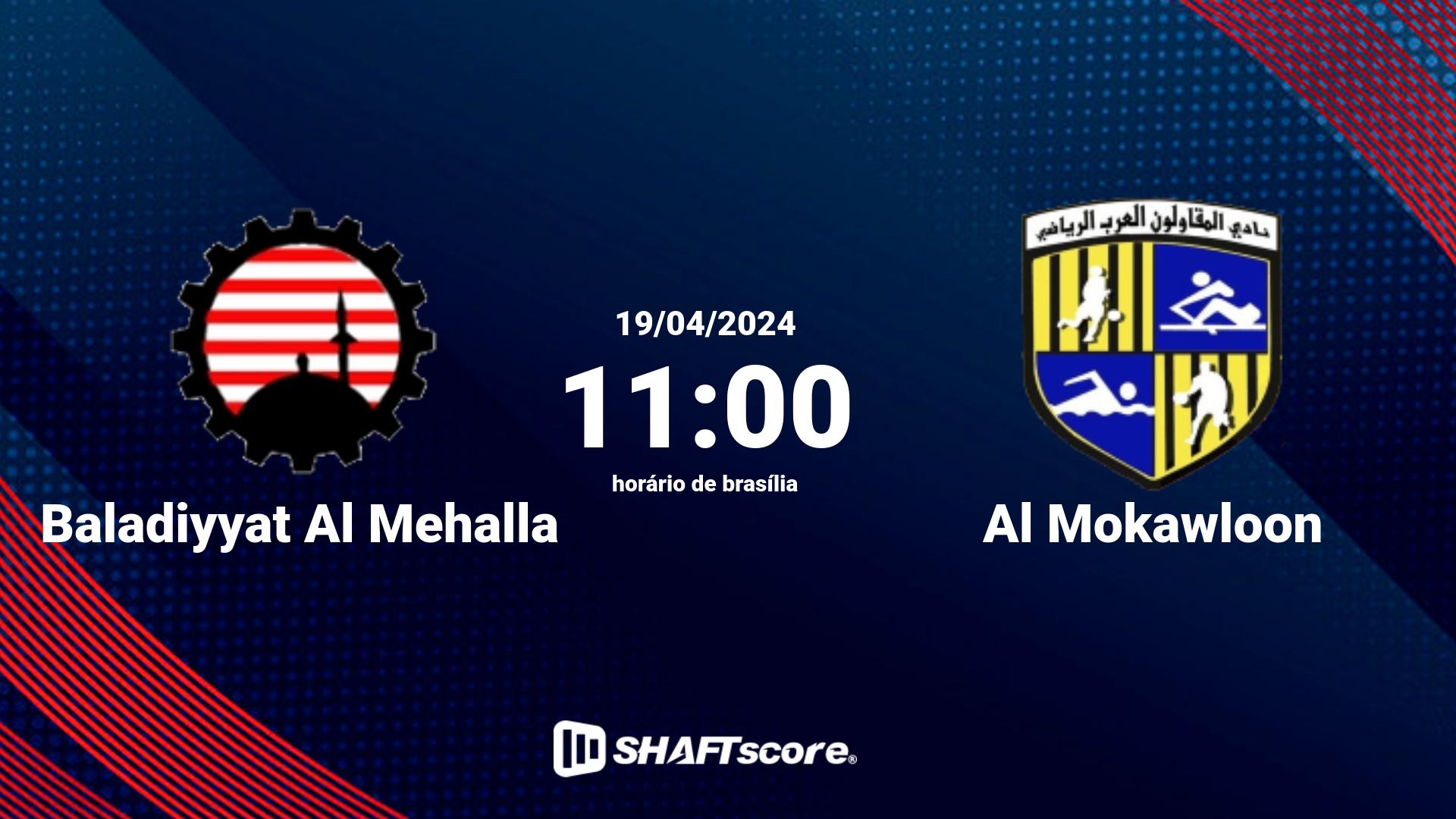 Estatísticas do jogo Baladiyyat Al Mehalla vs Al Mokawloon 19.04 11:00