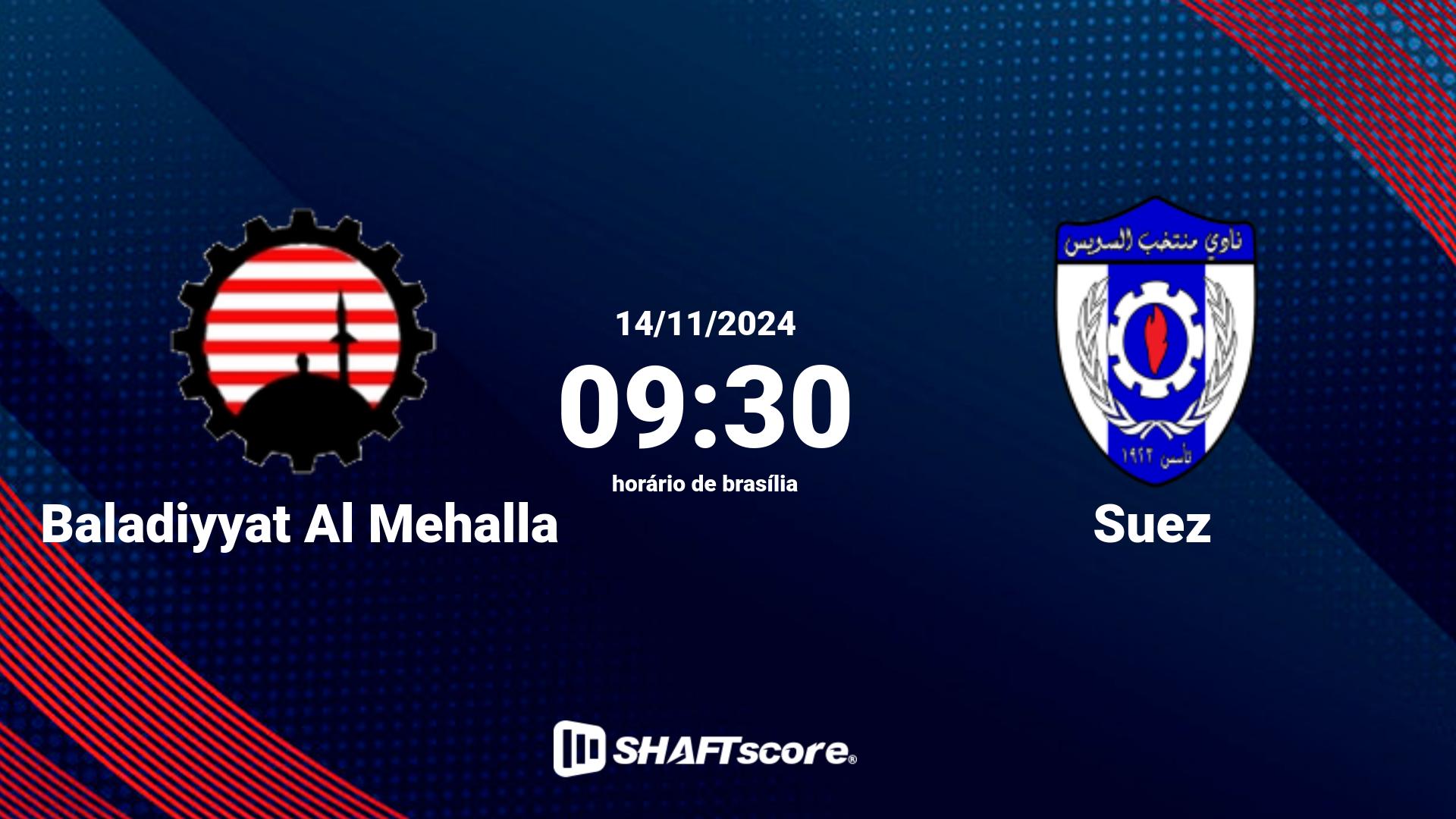 Estatísticas do jogo Baladiyyat Al Mehalla vs Suez 14.11 09:30