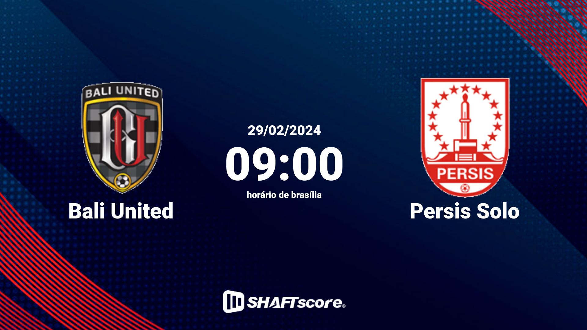 Estatísticas do jogo Bali United vs Persis Solo 29.02 09:00