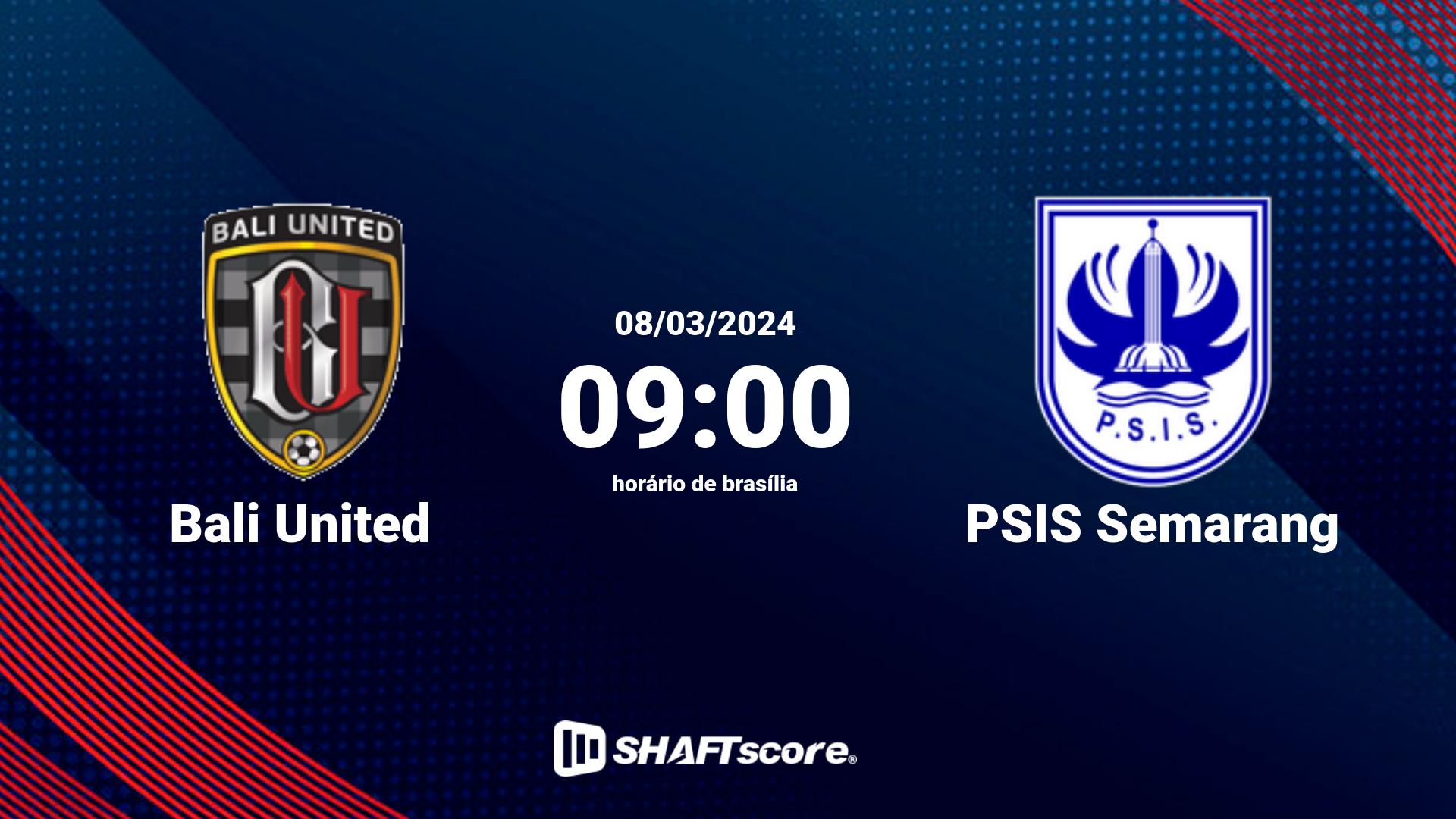 Estatísticas do jogo Bali United vs PSIS Semarang 08.03 09:00