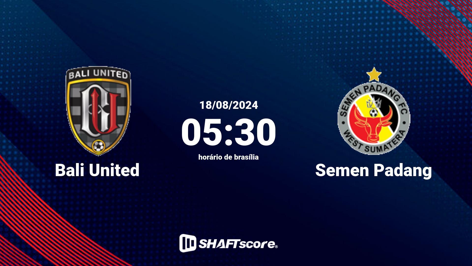 Estatísticas do jogo Bali United vs Semen Padang 18.08 05:30