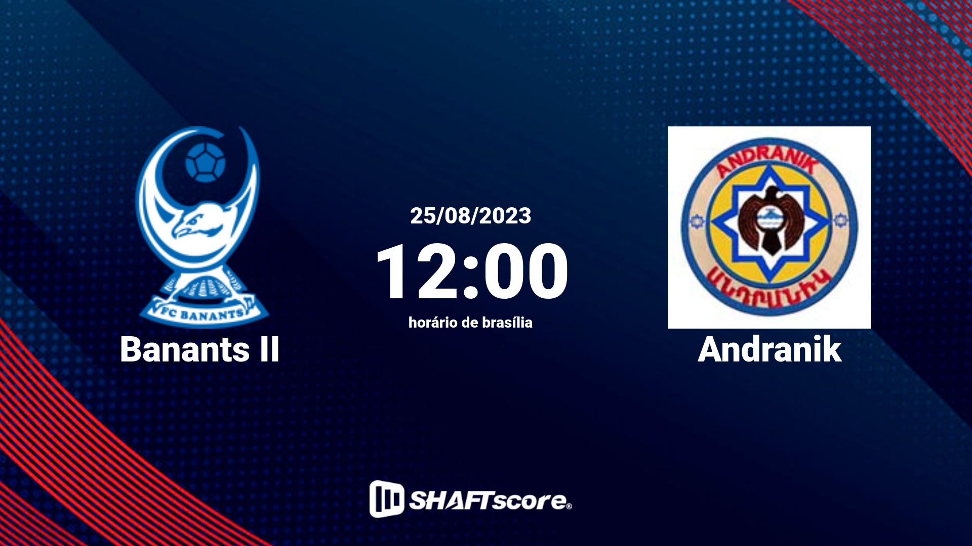 Estatísticas do jogo Banants II vs Andranik 25.08 12:00