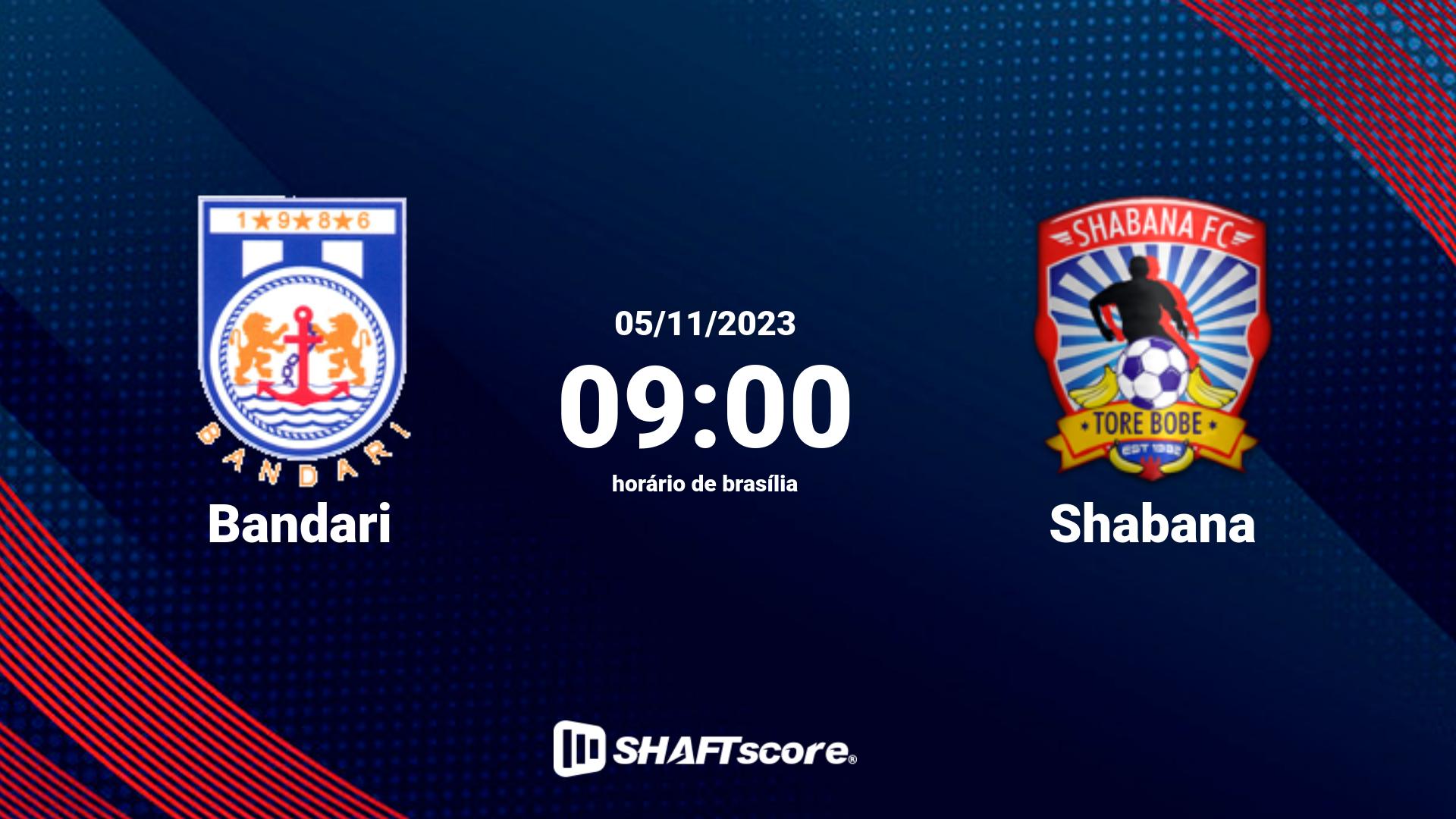 Estatísticas do jogo Bandari vs Shabana 05.11 09:00