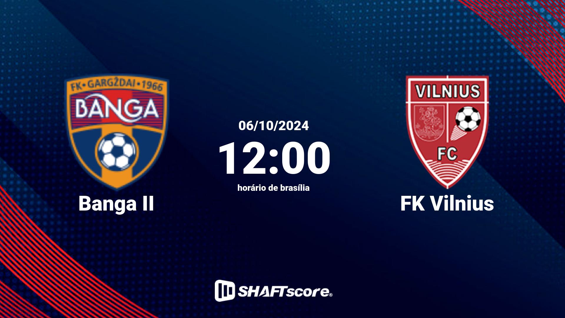 Estatísticas do jogo Banga II vs FK Vilnius 06.10 12:00