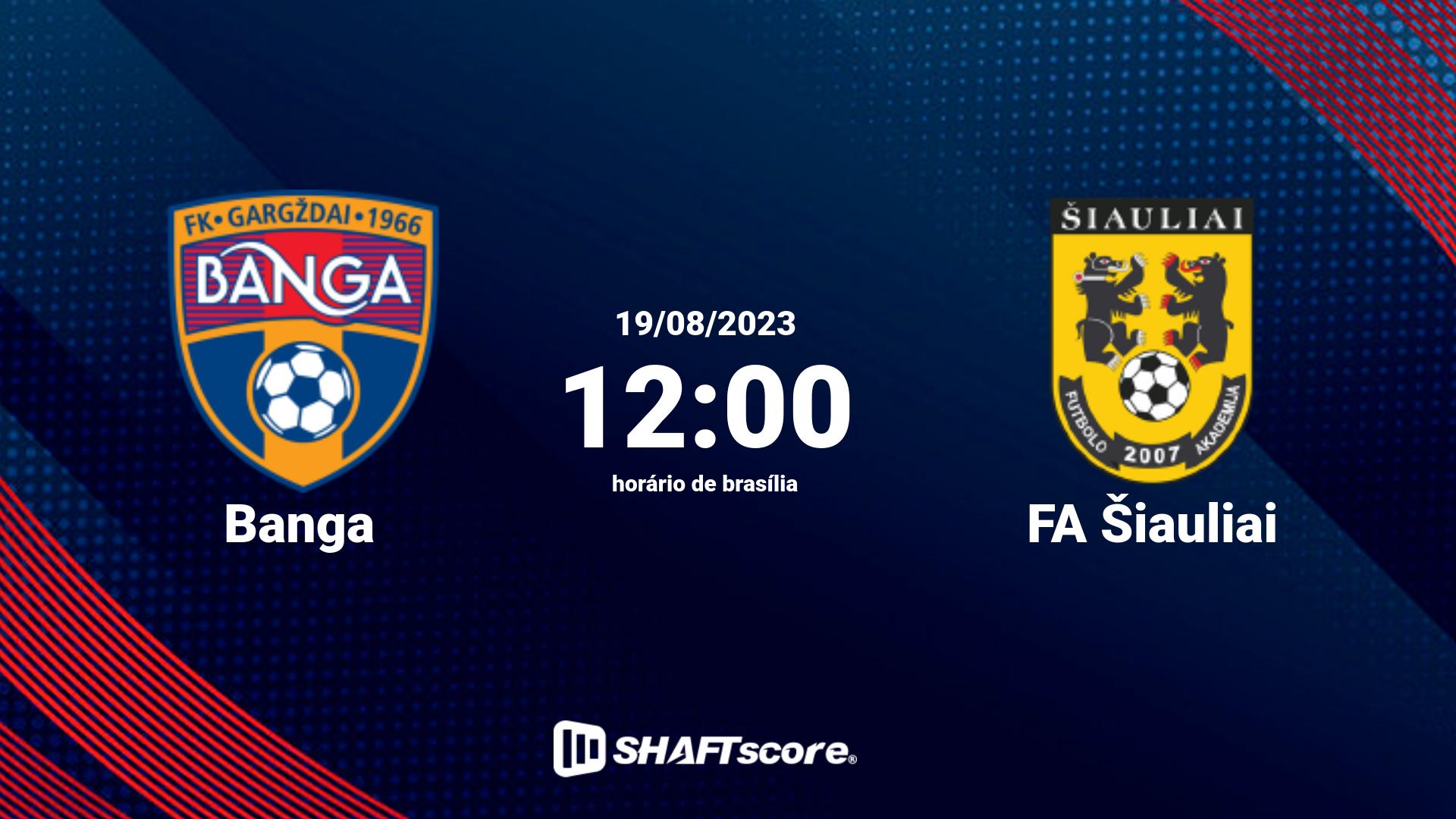 Estatísticas do jogo Banga vs FA Šiauliai 19.08 12:00