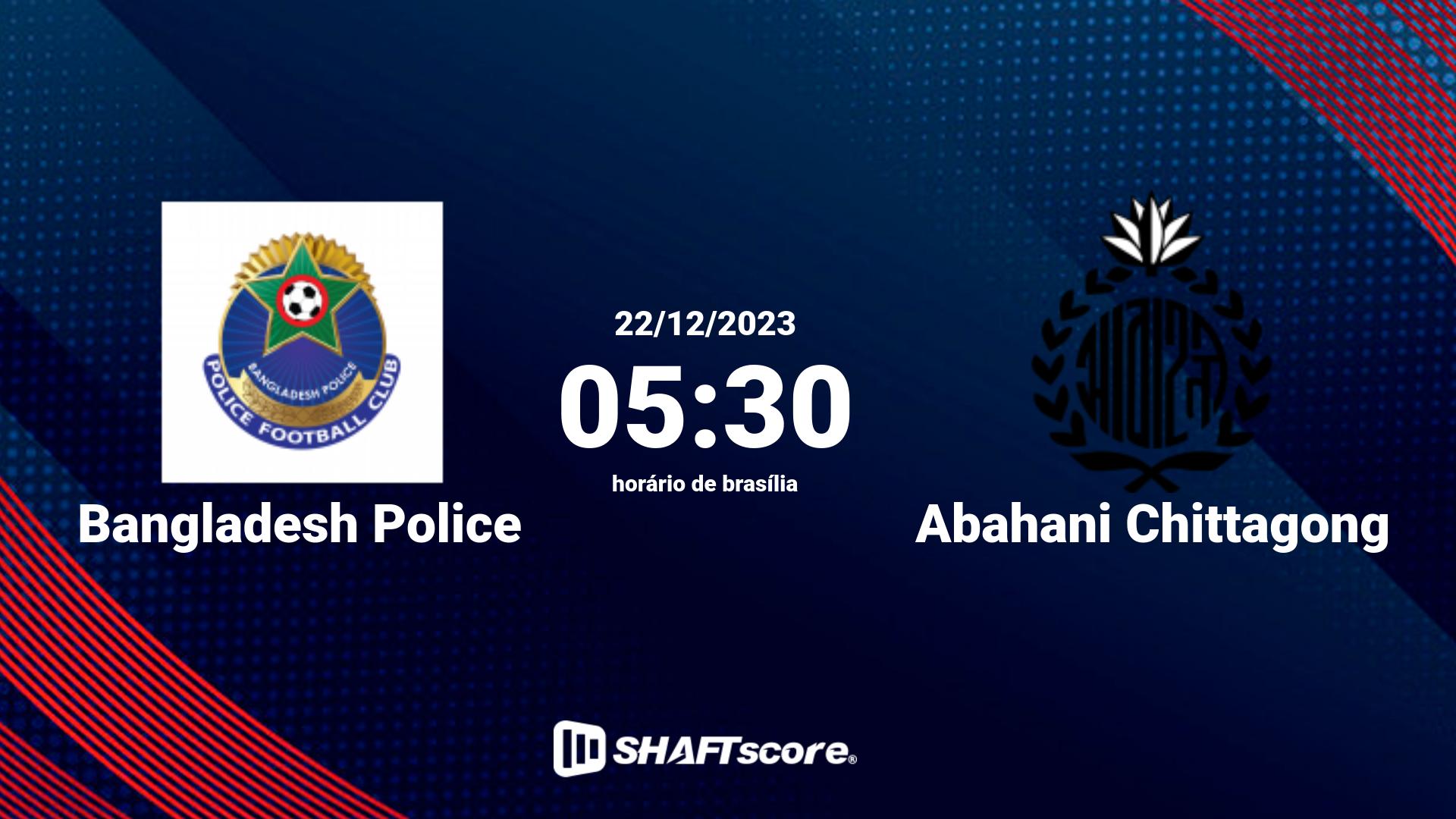 Estatísticas do jogo Bangladesh Police vs Abahani Chittagong 22.12 05:30