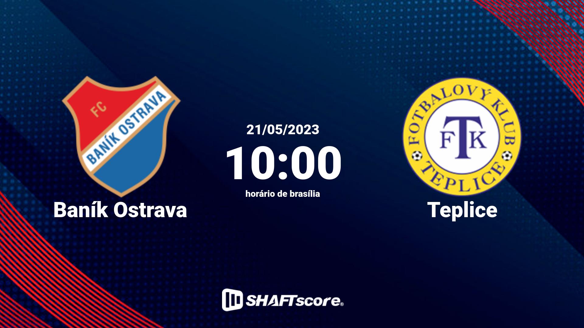 Estatísticas do jogo Baník Ostrava vs Teplice 21.05 10:00