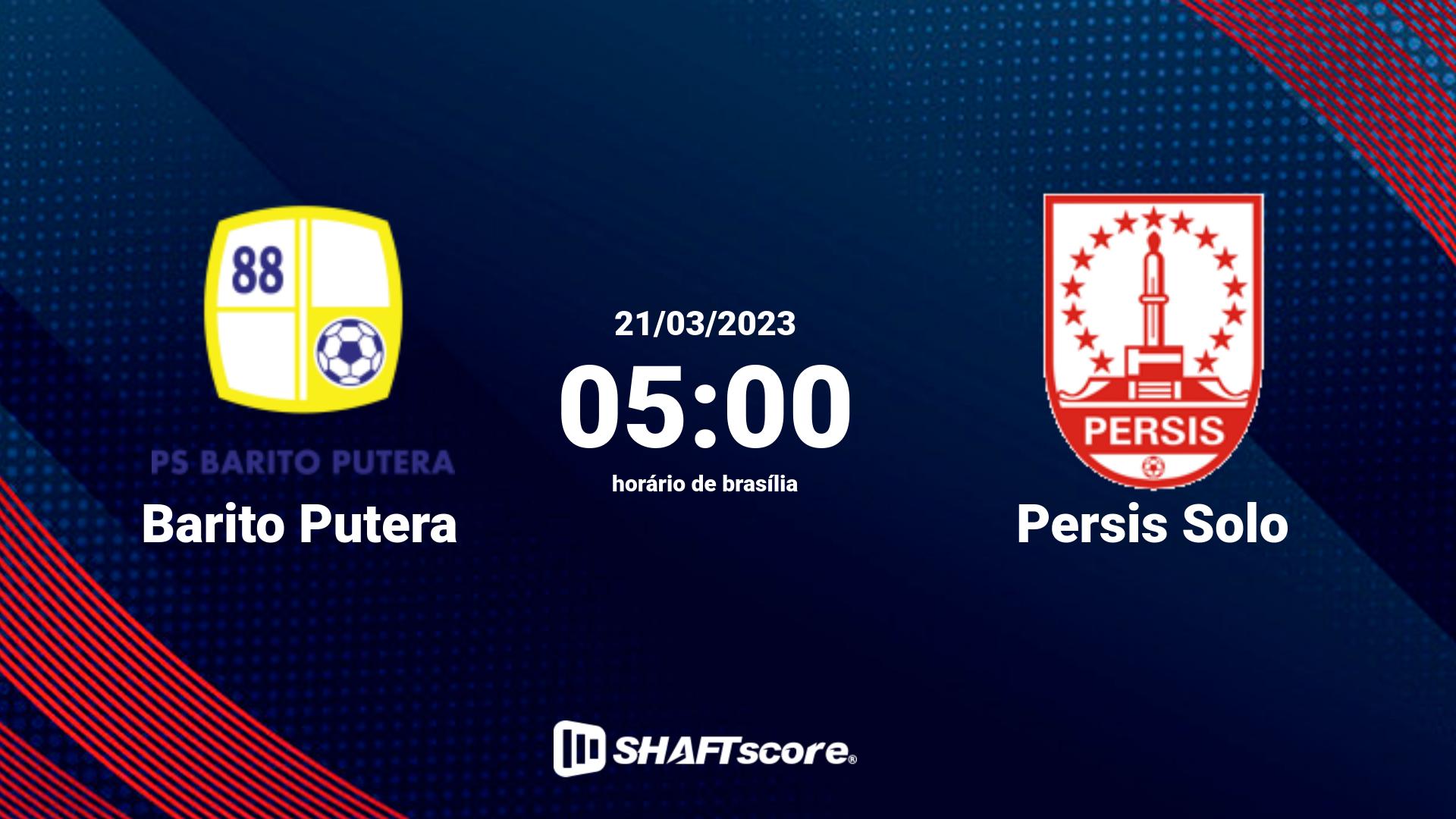 Estatísticas do jogo Barito Putera vs Persis Solo 21.03 05:00