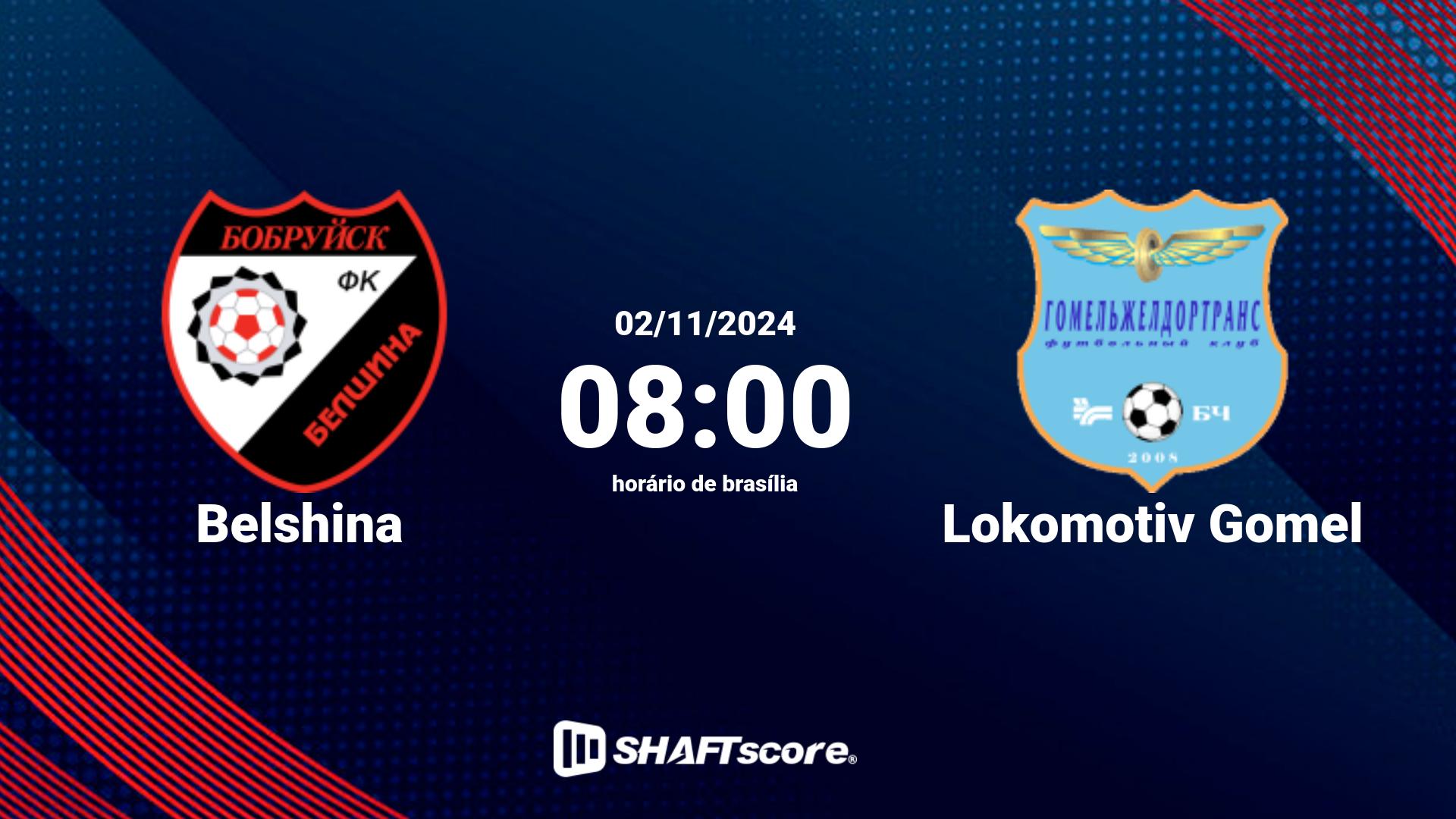 Estatísticas do jogo Belshina vs Lokomotiv Gomel 02.11 08:00