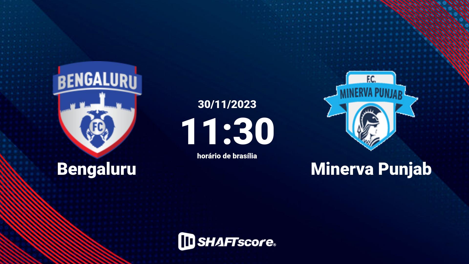 Estatísticas do jogo Bengaluru vs Minerva Punjab 30.11 11:30