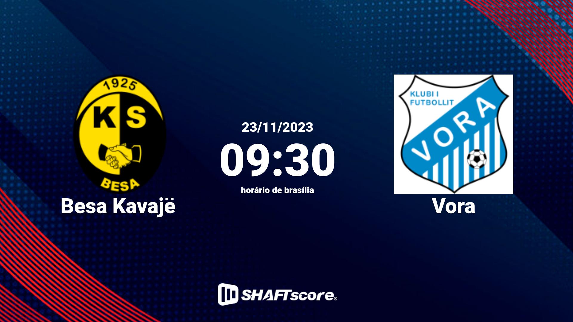 Estatísticas do jogo Besa Kavajë vs Vora 23.11 09:30