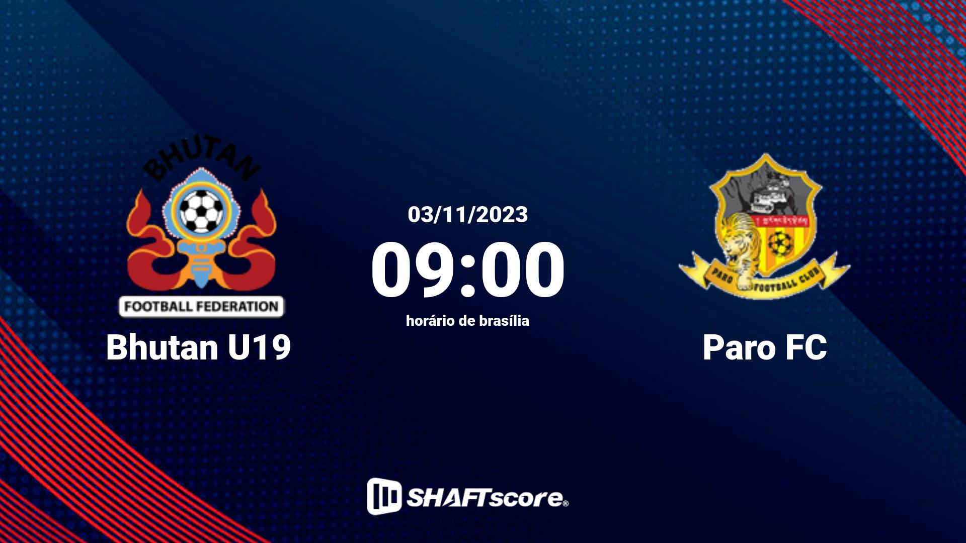 Estatísticas do jogo Bhutan U19 vs Paro FC 03.11 09:00