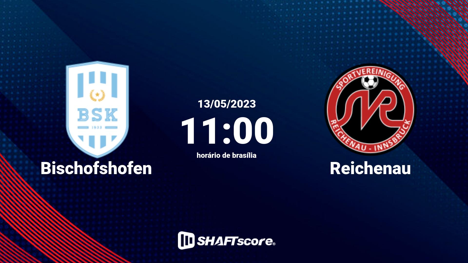Estatísticas do jogo Bischofshofen vs Reichenau 13.05 11:00