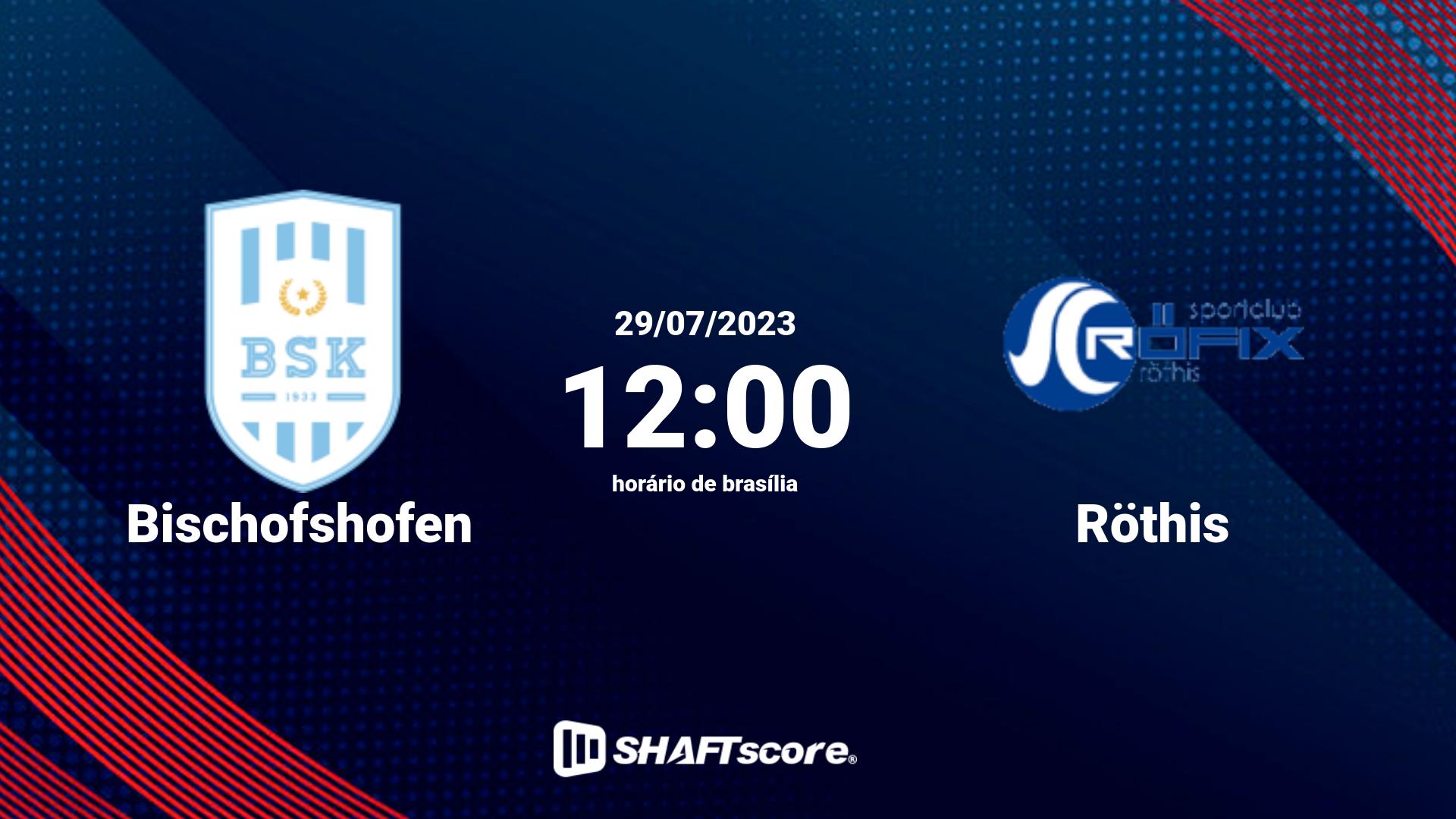 Estatísticas do jogo Bischofshofen vs Röthis 29.07 12:00