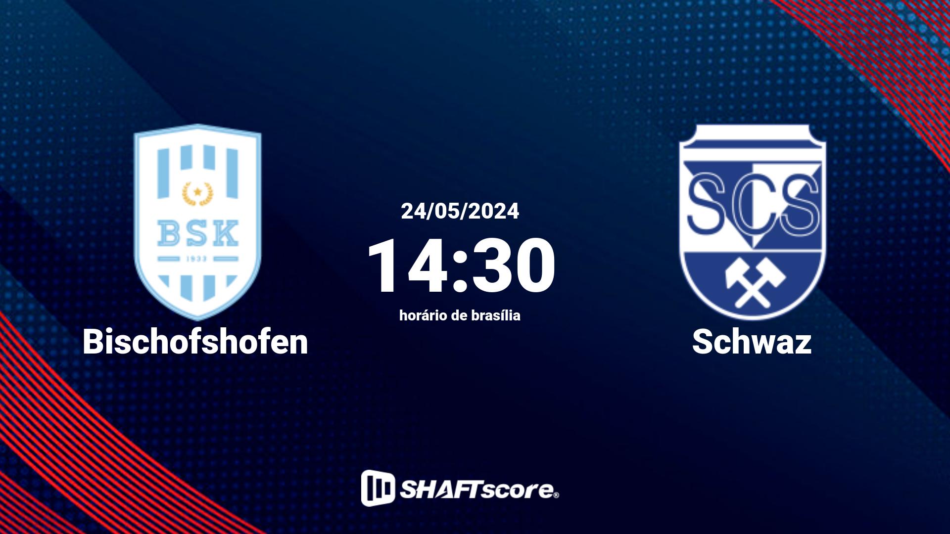 Estatísticas do jogo Bischofshofen vs Schwaz 24.05 14:30