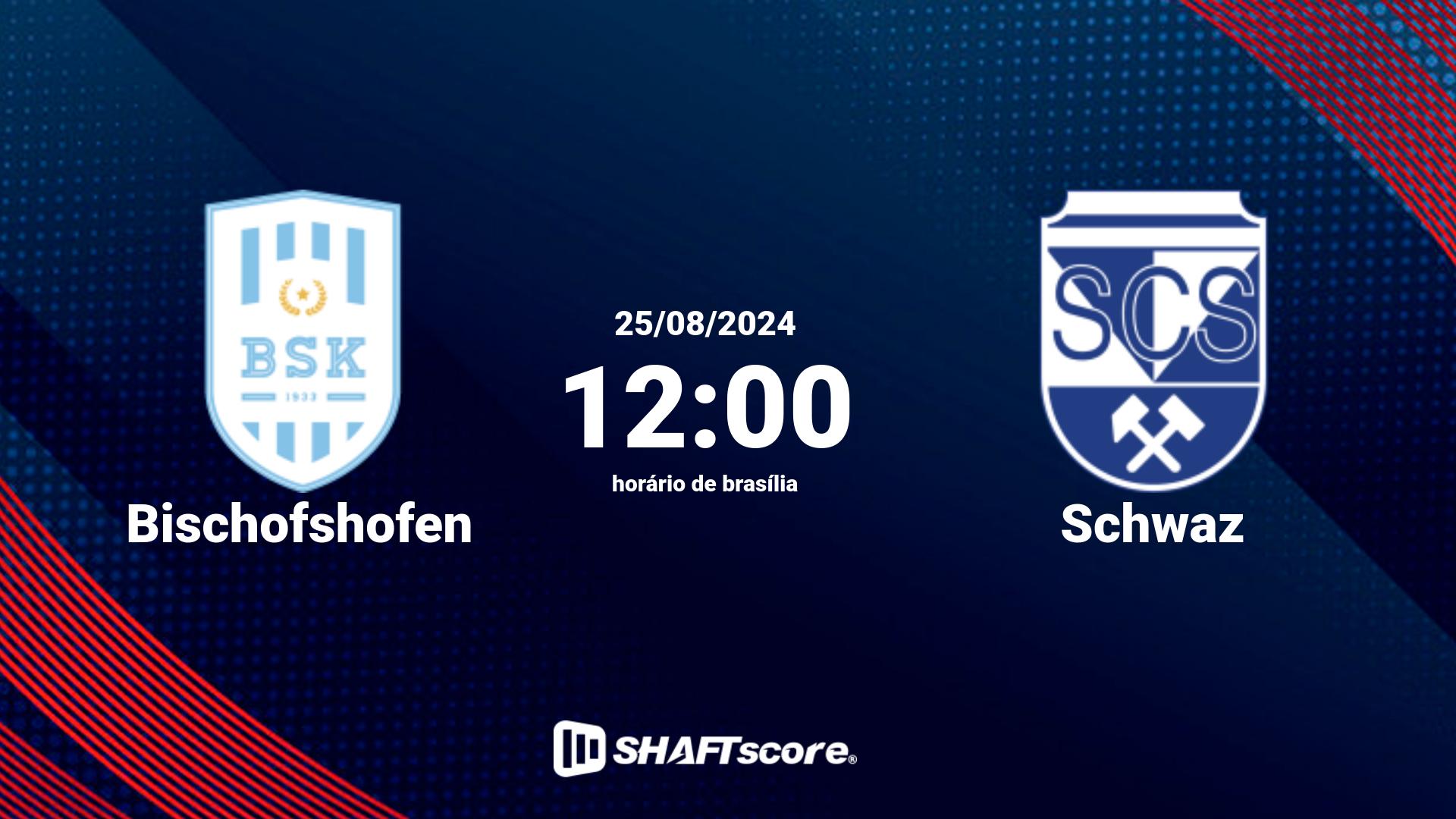 Estatísticas do jogo Bischofshofen vs Schwaz 25.08 12:00