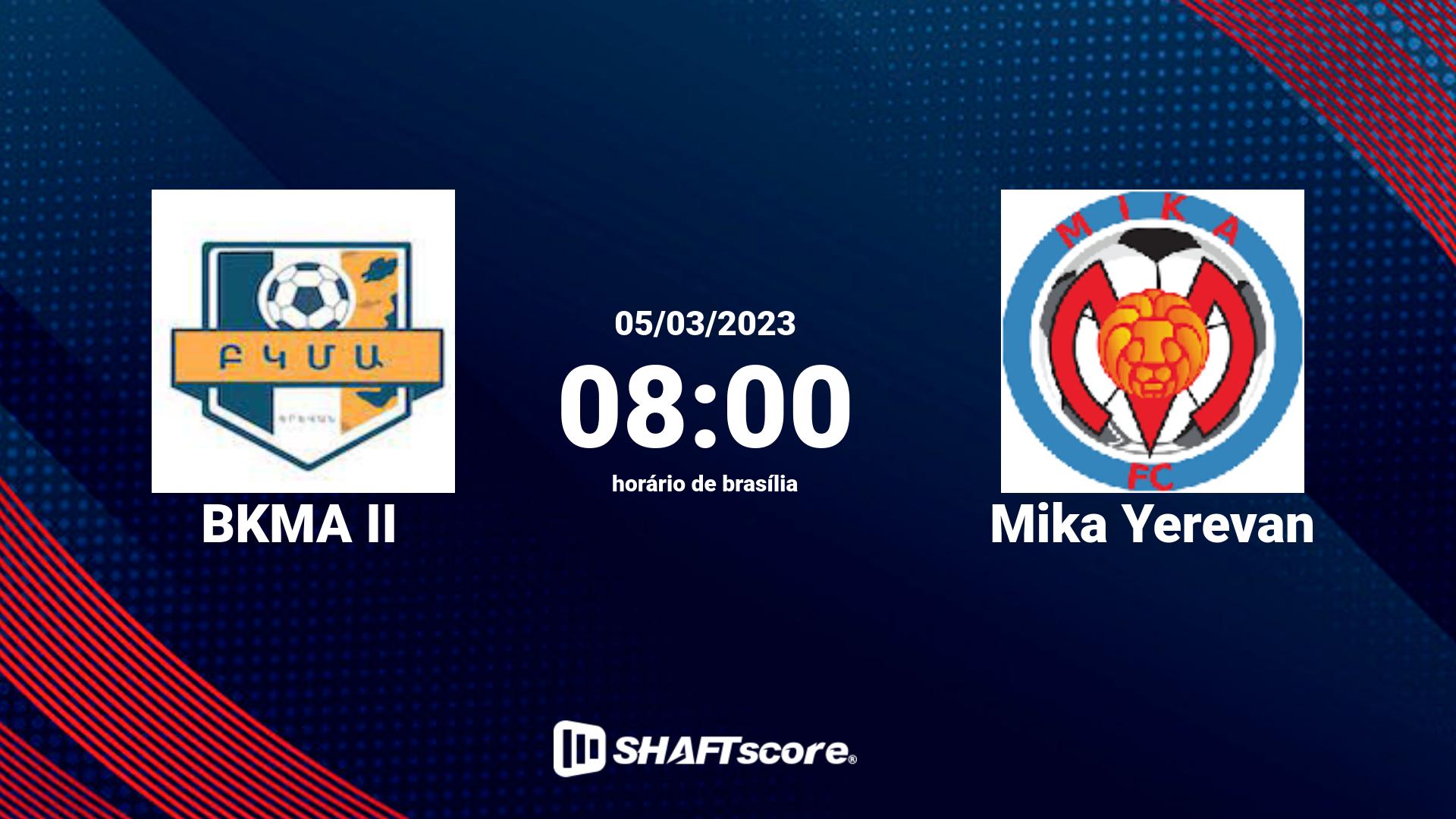 Estatísticas do jogo BKMA II vs Mika Yerevan 05.03 08:00