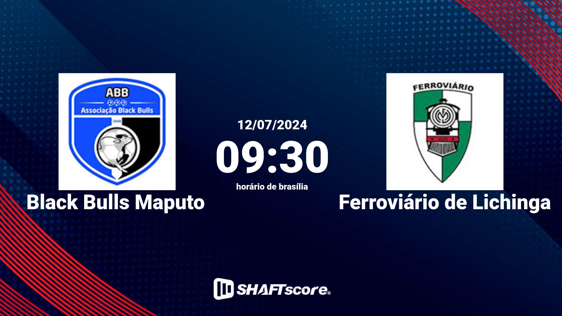 Estatísticas do jogo Black Bulls Maputo vs Ferroviário de Lichinga 12.07 09:30