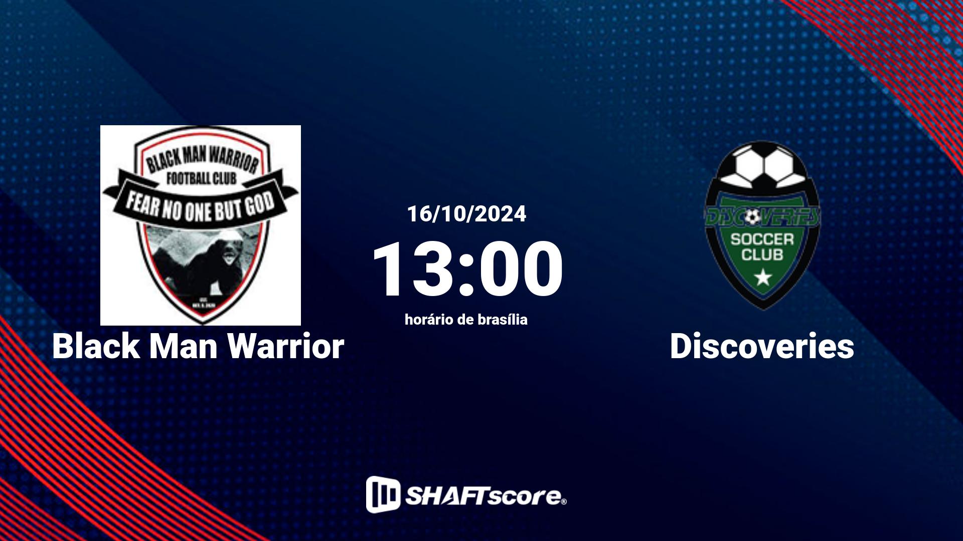 Estatísticas do jogo Black Man Warrior vs Discoveries 16.10 13:00