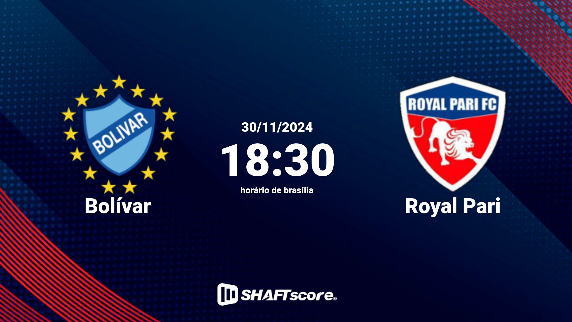 Estatísticas do jogo Bolívar vs Royal Pari 30.11 18:30