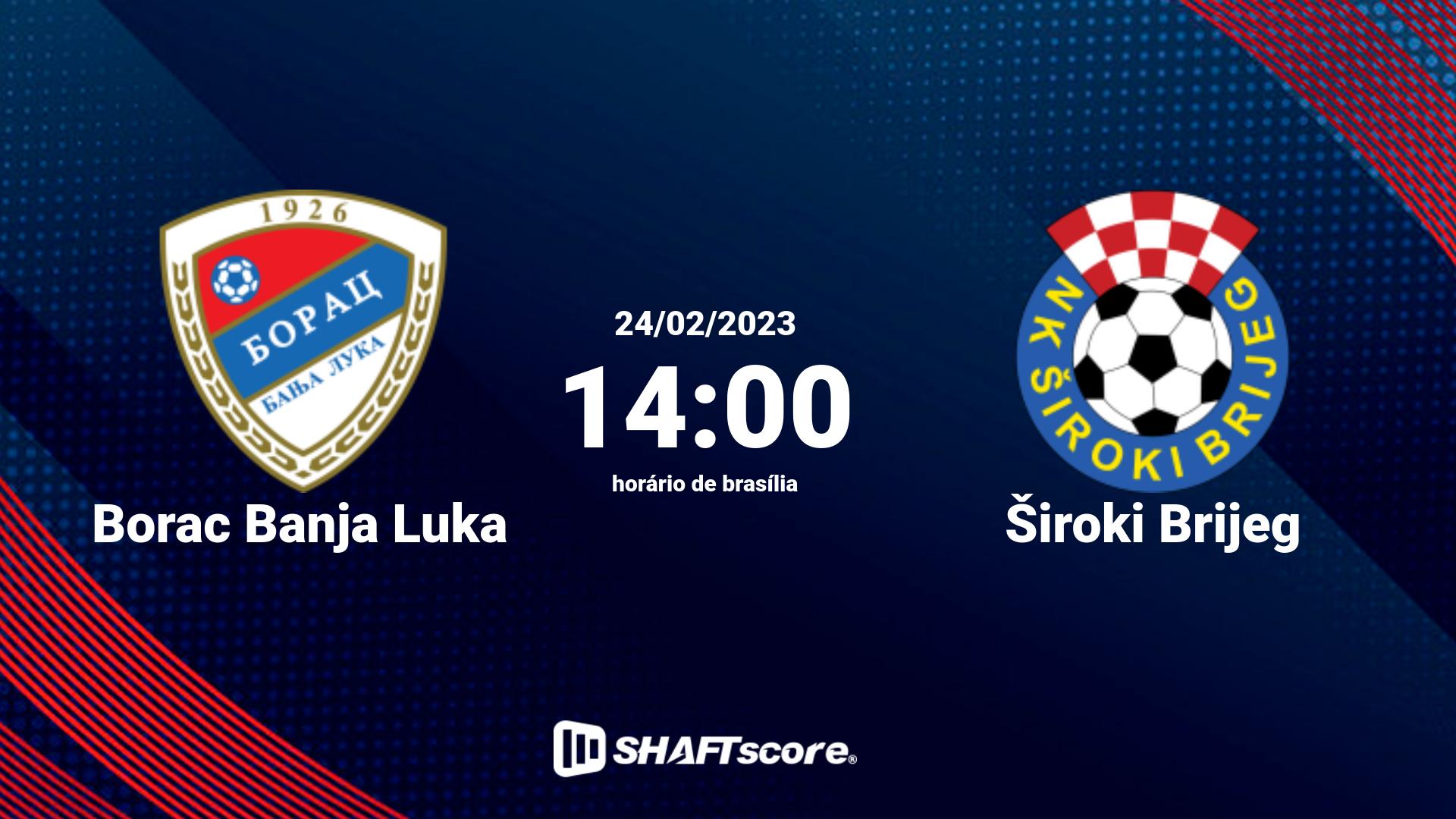 Estatísticas do jogo Borac Banja Luka vs Široki Brijeg 24.02 14:00