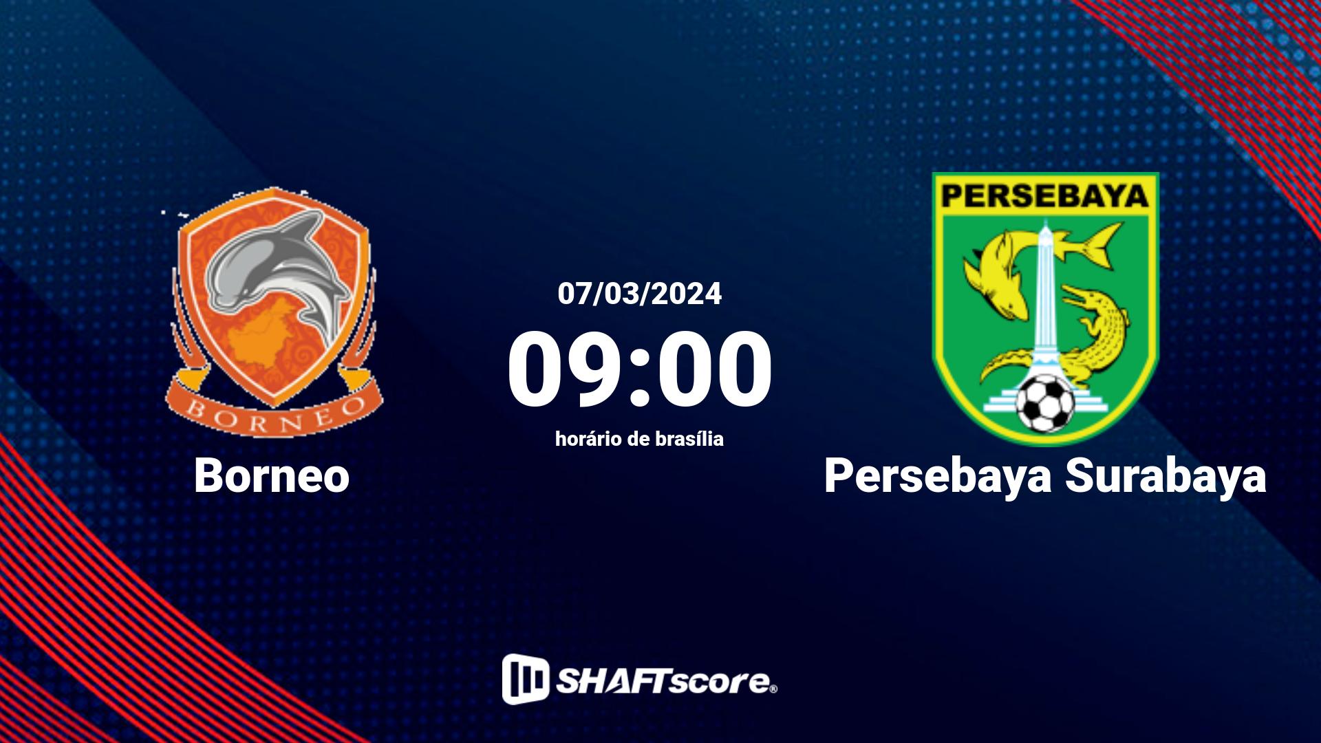 Estatísticas do jogo Borneo vs Persebaya Surabaya 07.03 09:00