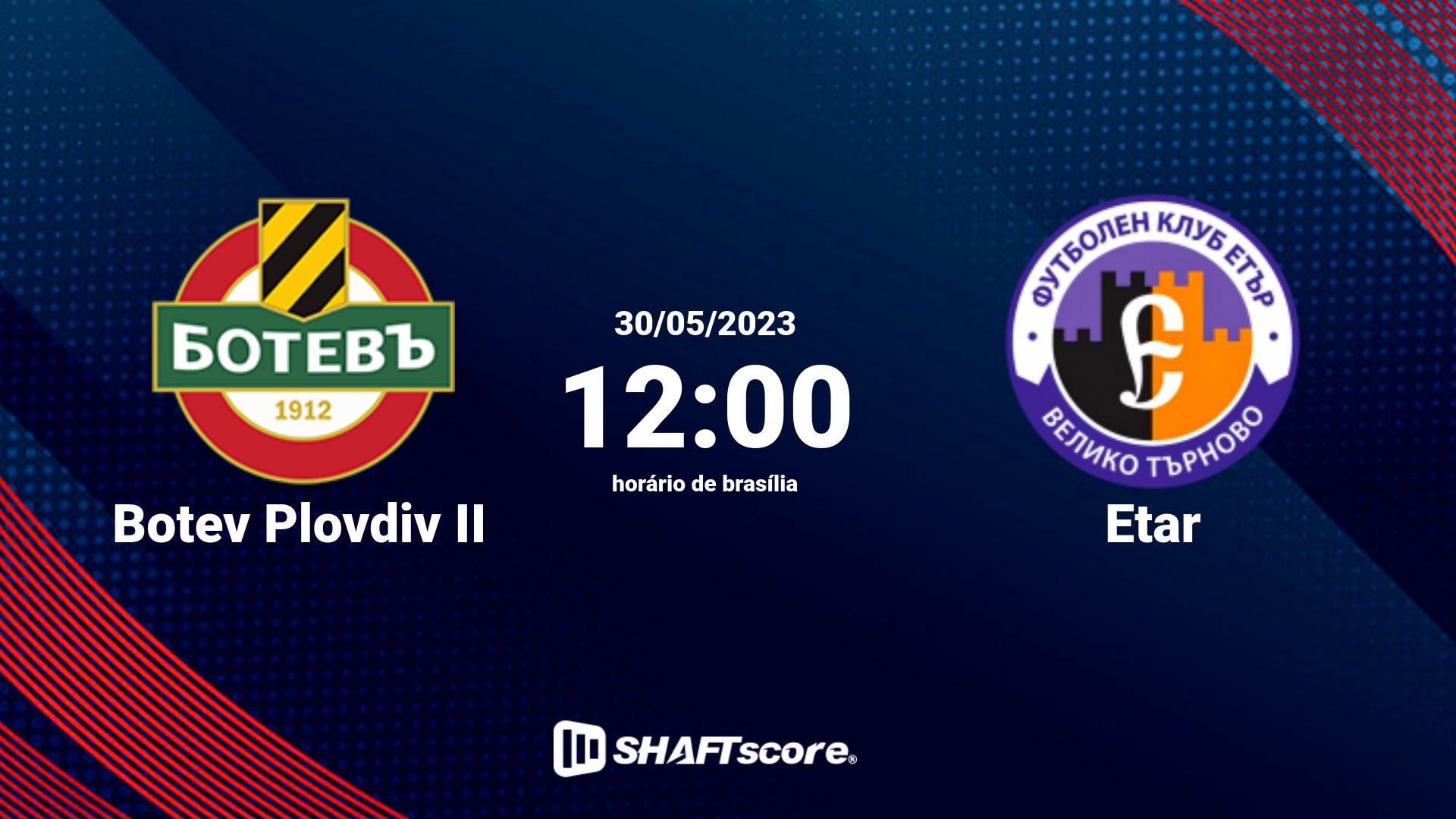 Estatísticas do jogo Botev Plovdiv II vs Etar 30.05 12:00